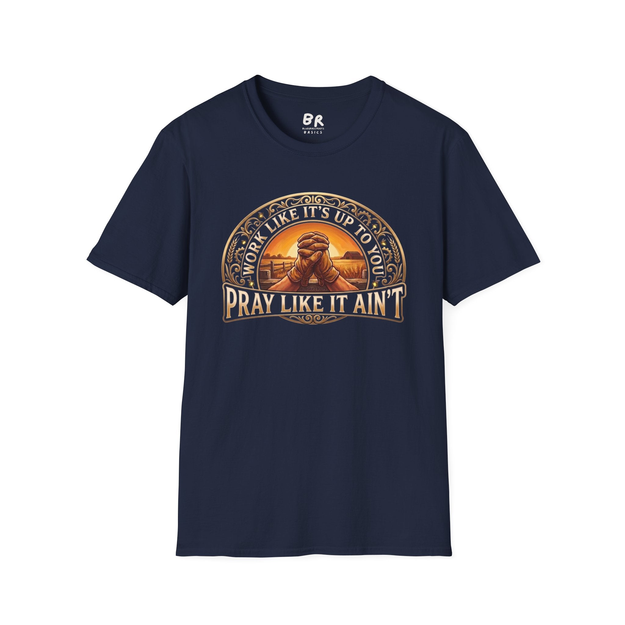Work Like It's Up to You jesus shirt, Work Like It's Up to You, Pray Like It Ain't praying hands design