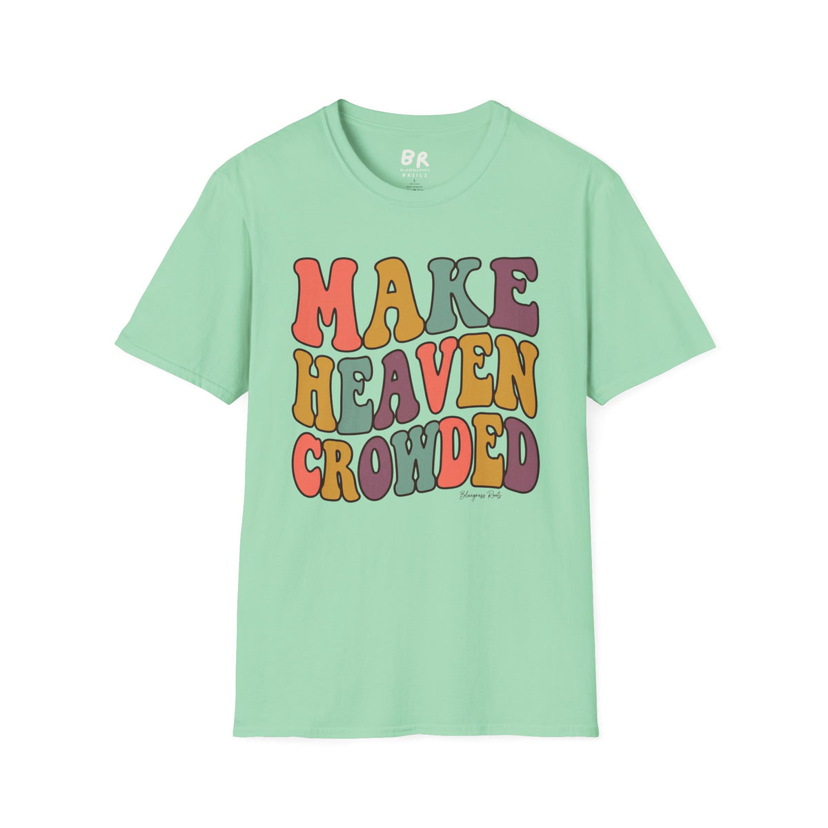 Make Heaven Crowded groovy shirt