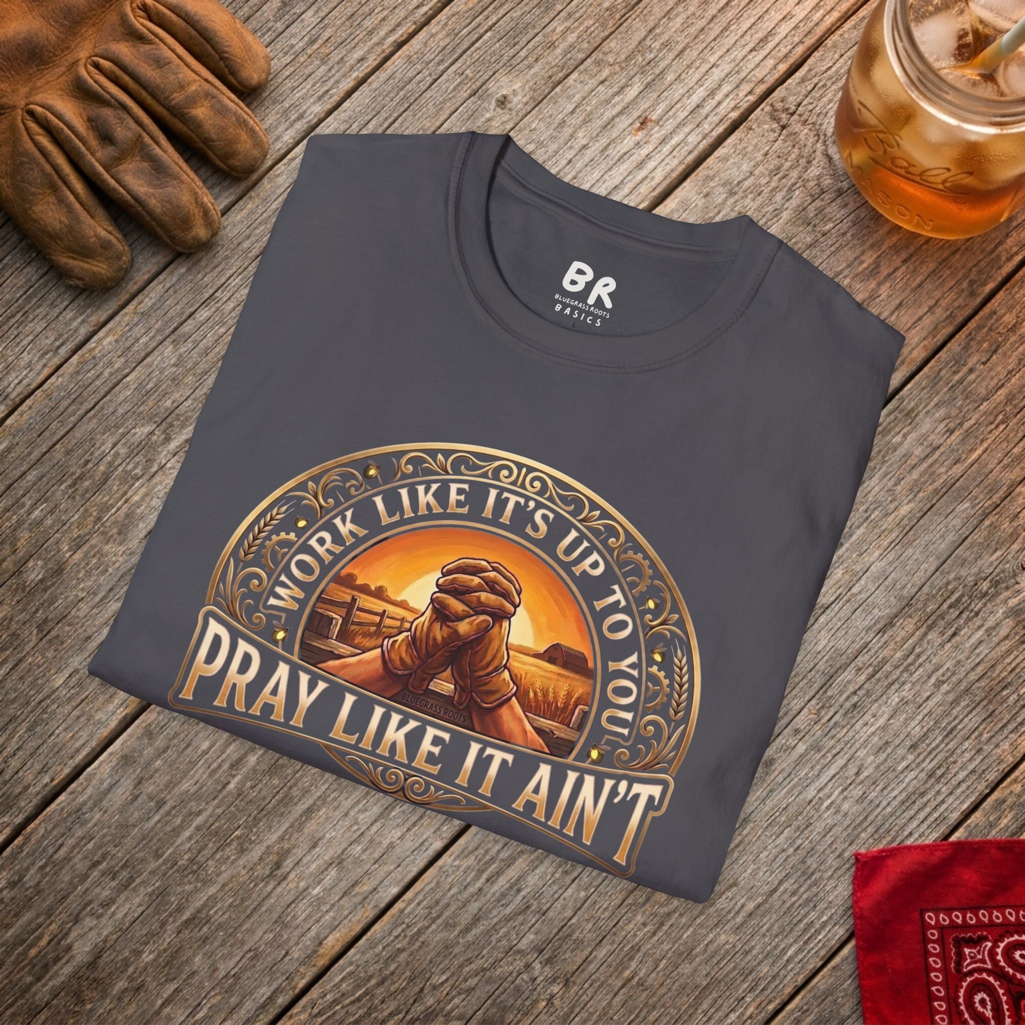Work Like It's Up to You jesus shirt, Work Like It's Up to You, Pray Like It Ain't praying hands design
