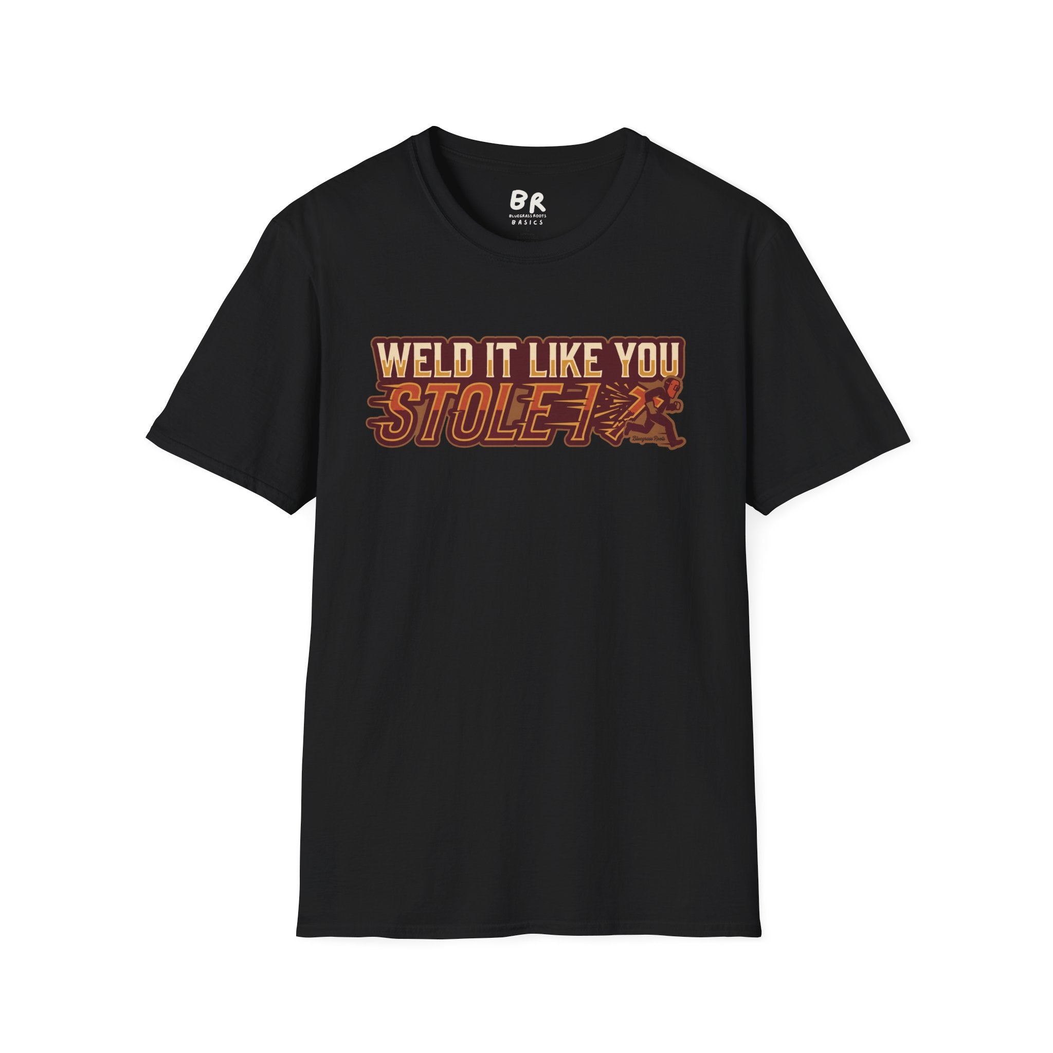 Weld It Like You Stole It welder shirt, Weld It Like You Stole It funny welding design