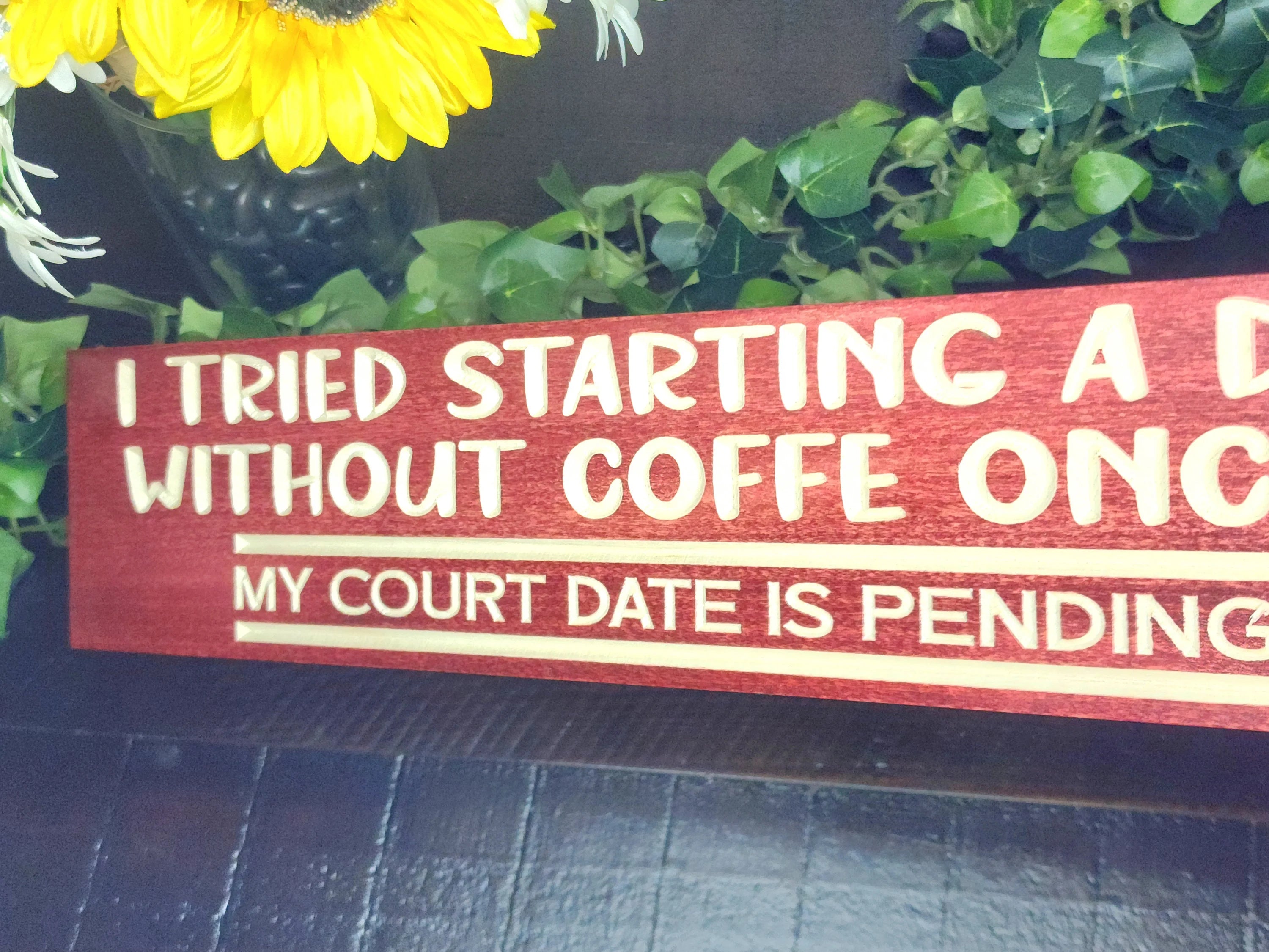 Humorous coffee-themed gift sign for coffee lovers and quirky home accents.