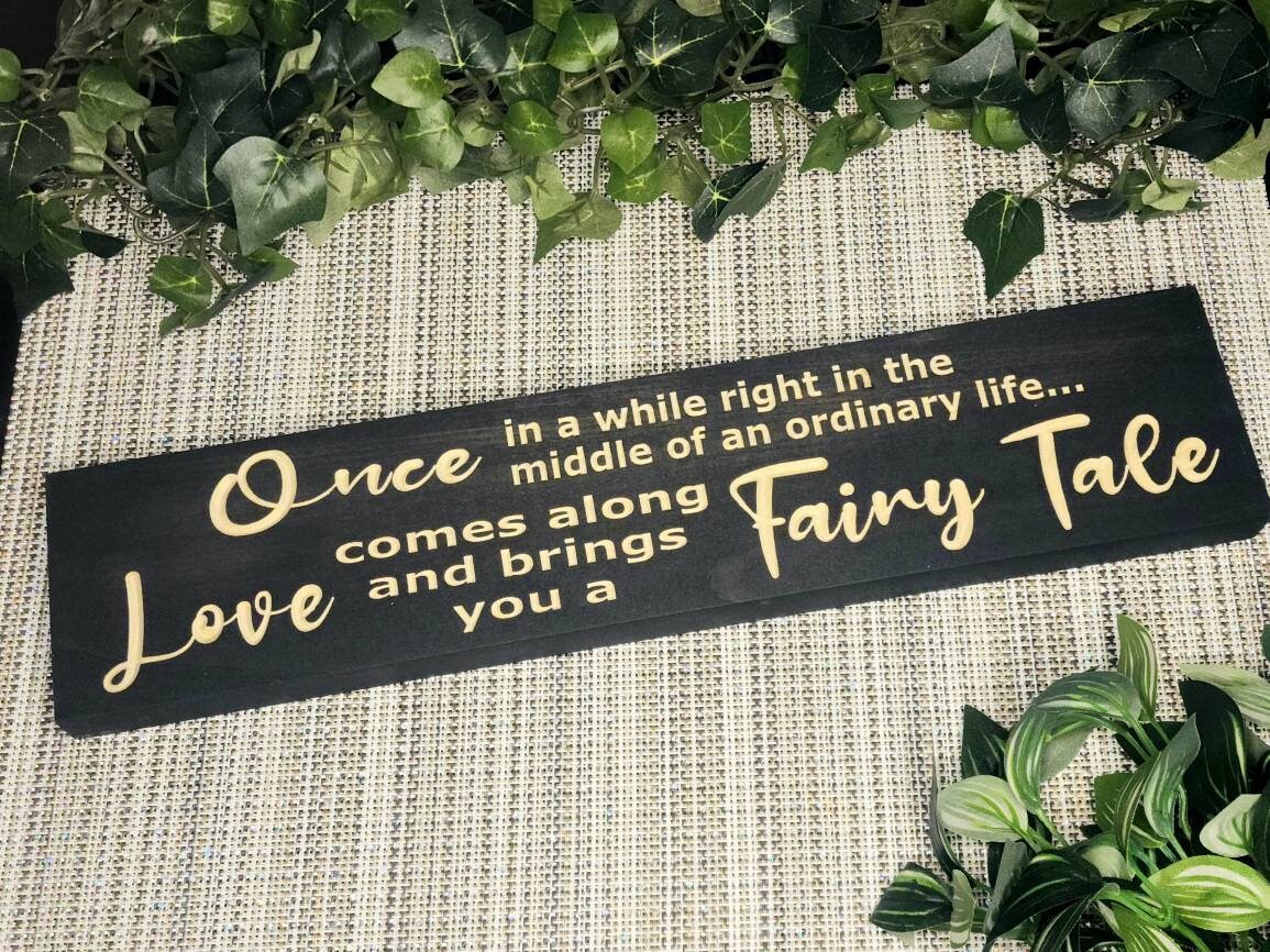 Romantic wood sign, fairy tale love quote wall art, sentimental anniversary gift decor, wooden love quote sign.
