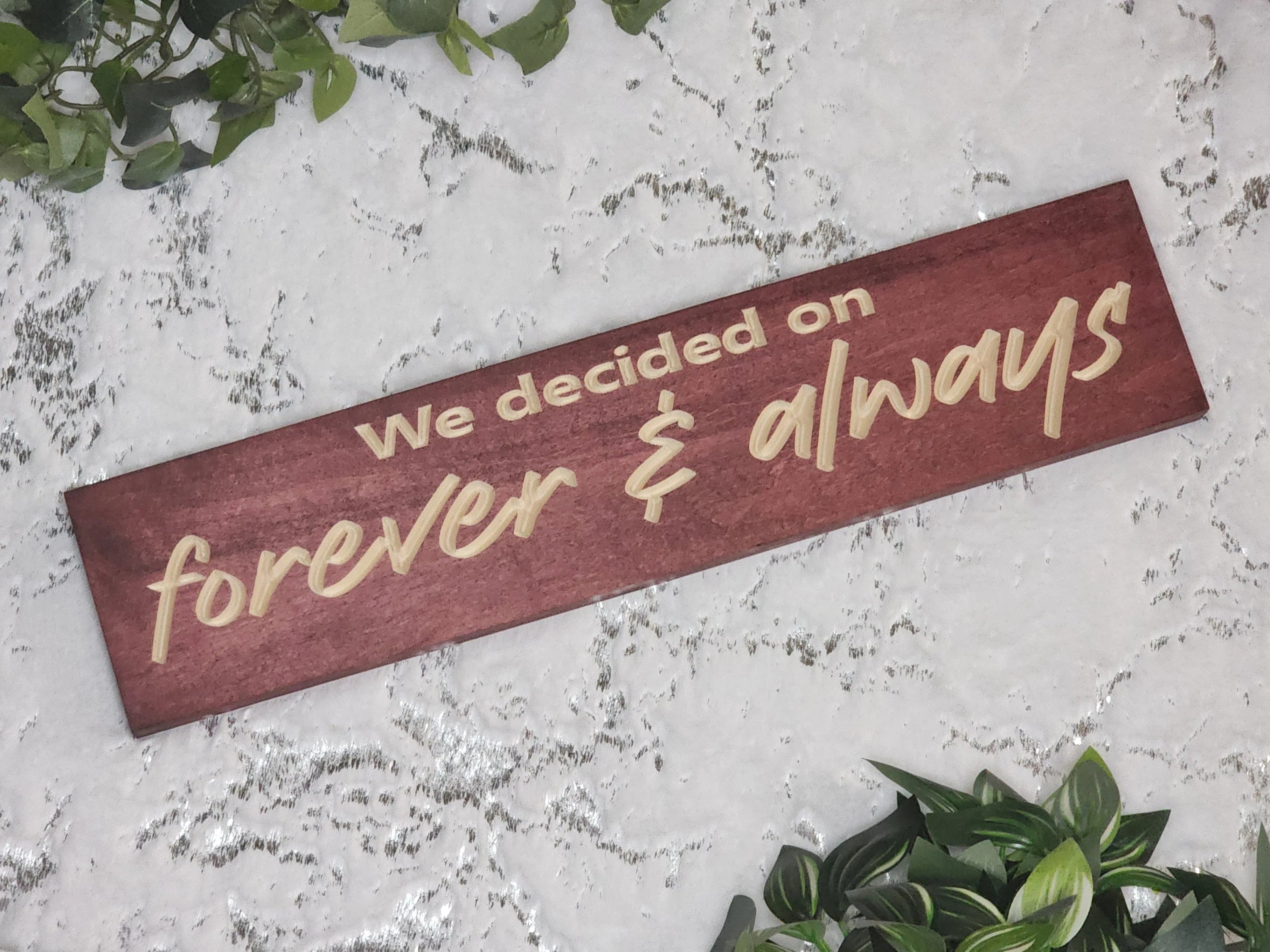 We Decided on Forever & Always romantic wood sign for wedding keepsakes and anniversaries.