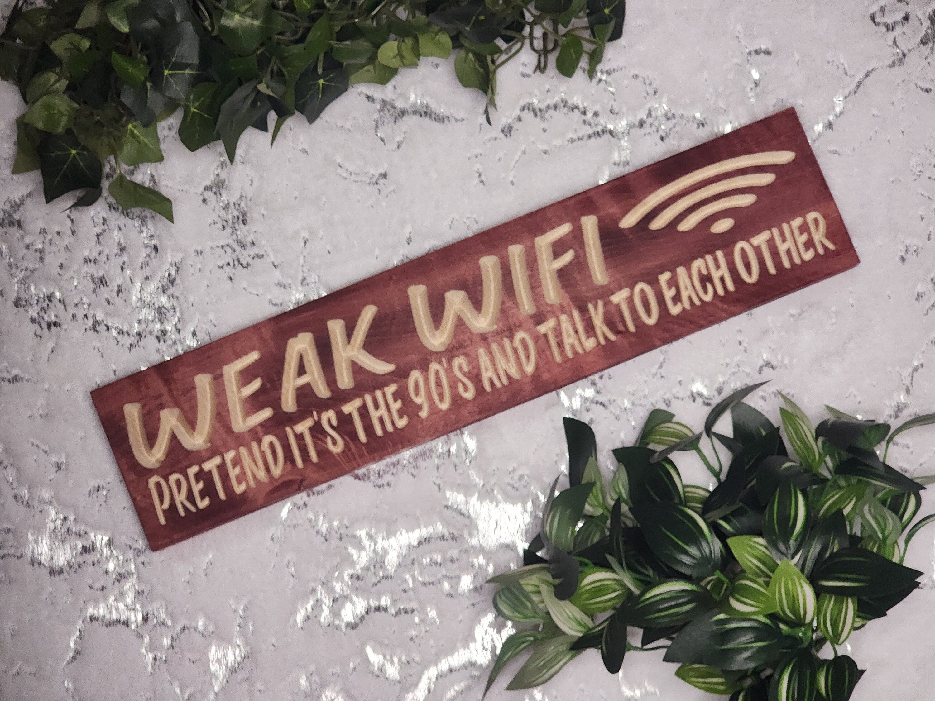 Weak WiFi - Pretend It’s the 90s and Talk to Each Other wood sign for nostalgic wall art