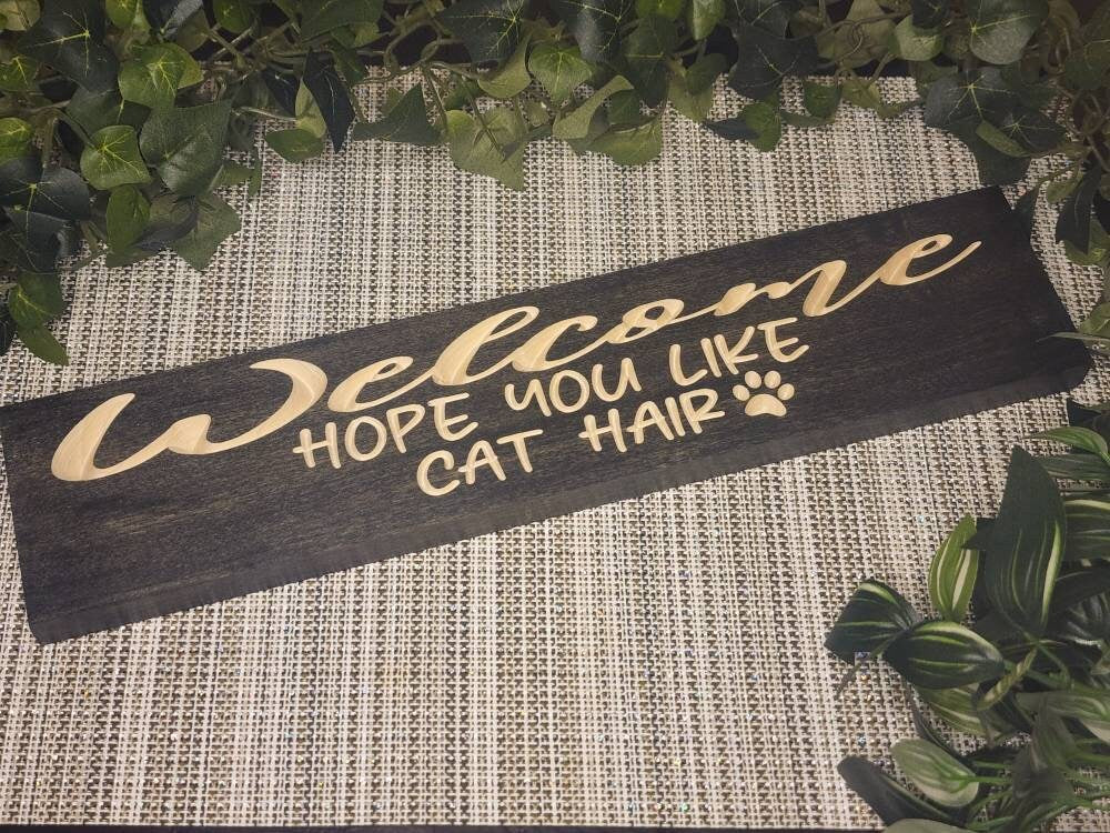 Welcome Hope You Like Cat Hair funny wooden sign for cat-friendly home decor