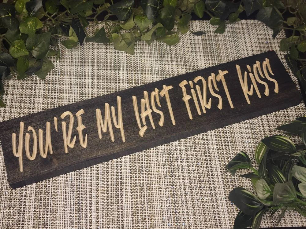 You’re My Last First Kiss romantic wooden sign for newlywed home decor