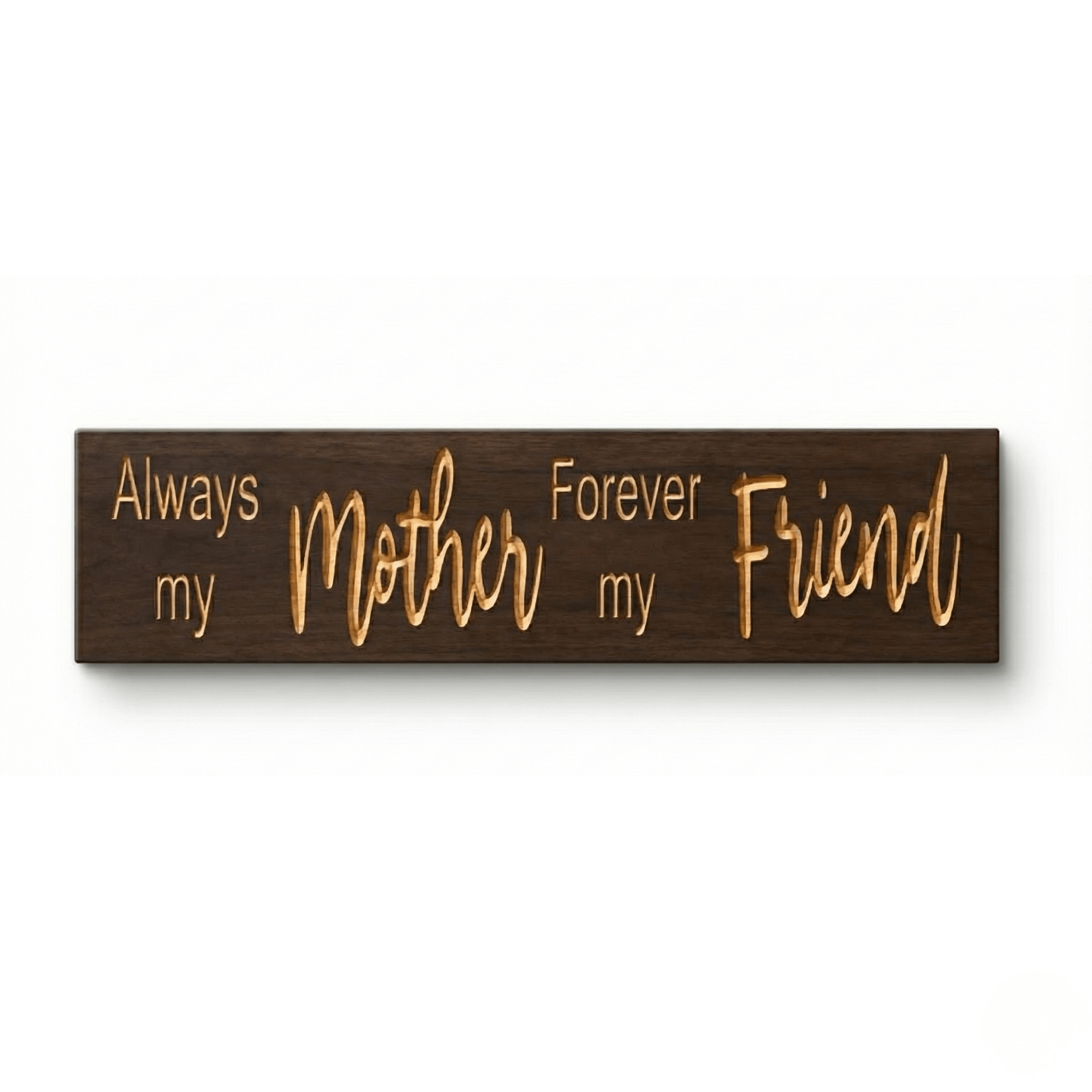 always-my-mother-forever-my-friend-carved-woo - always my mother forever my wood si by Bluegrass Gifts