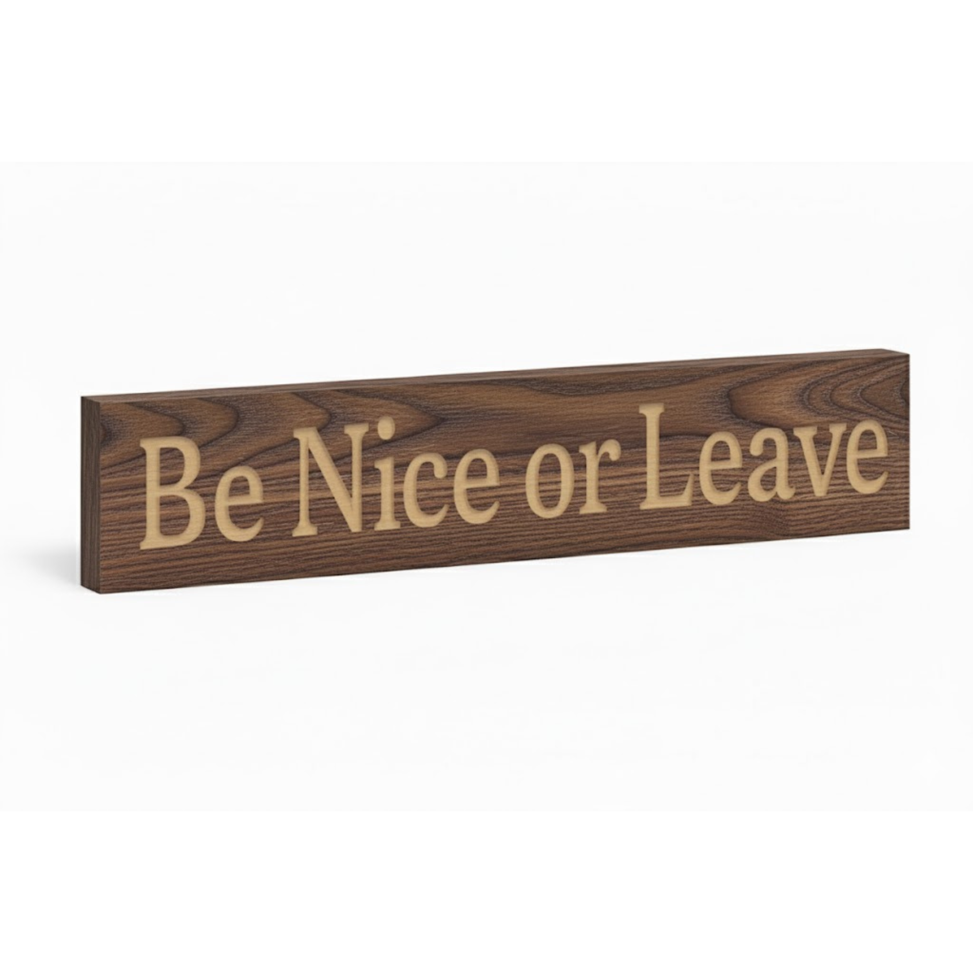 Angled side view of “Be Nice or Leave” dark-walnut carved sign showing natural woodgrain and V-carved lettering