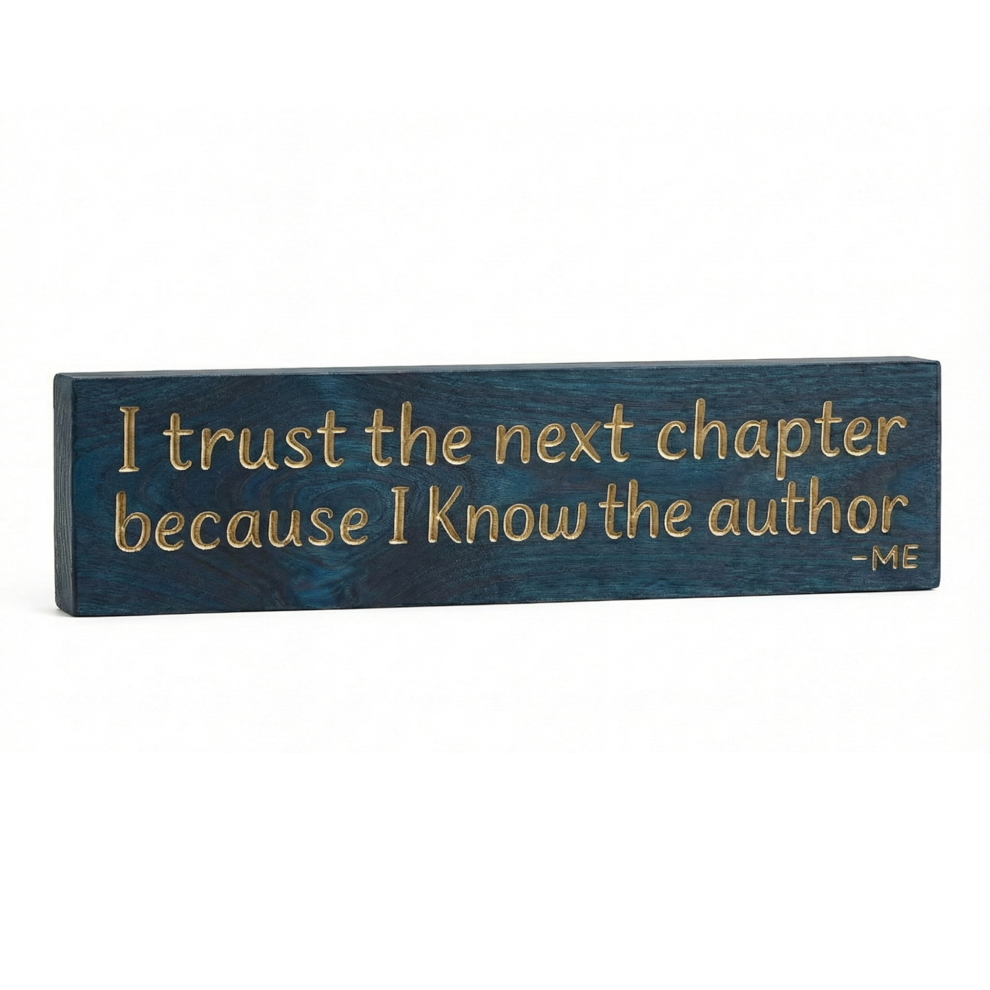 Angled wooden quote sign showing depth and edge, “I Trust the Next Chapter Because I Know the Author – Me,” farmhouse décor.