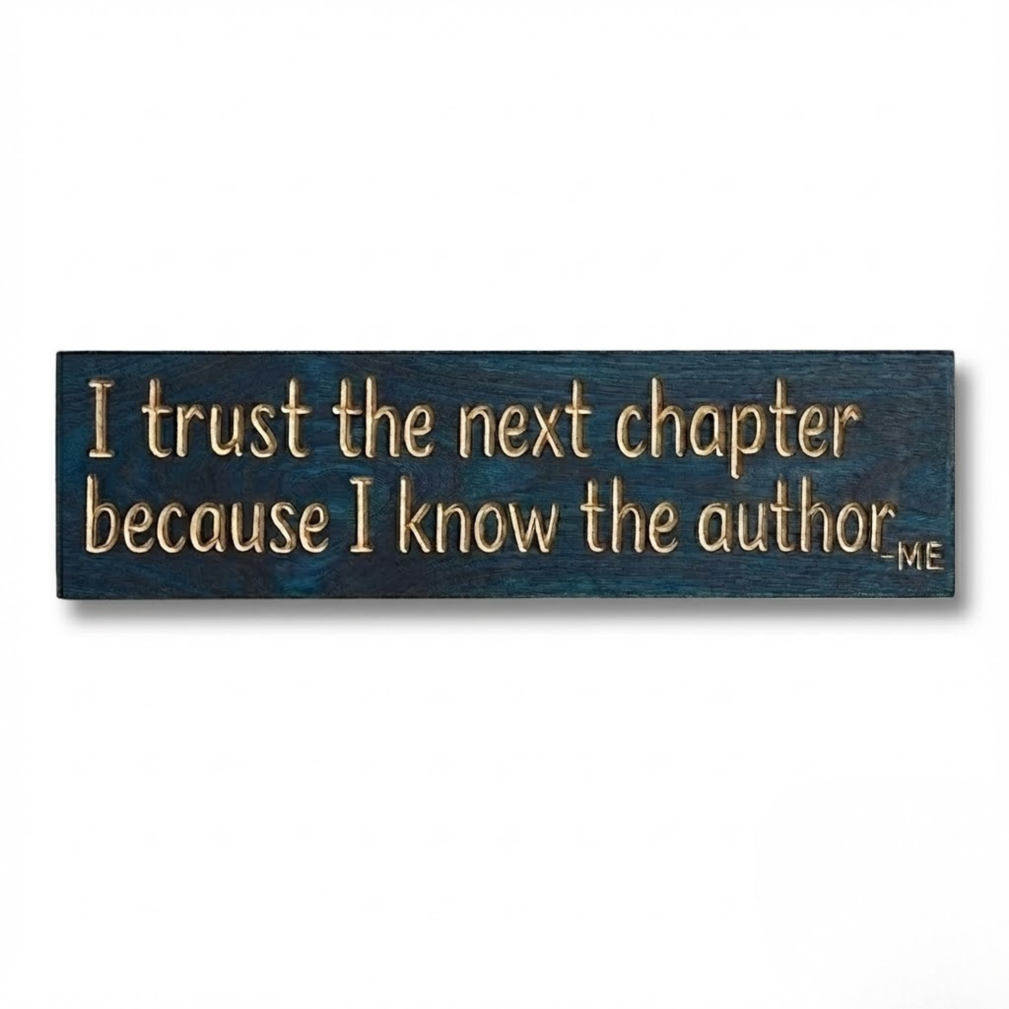 Rustic wooden wall sign “I Trust the Next Chapter Because I Know the Author – Me” on white background, handcrafted farmhouse décor