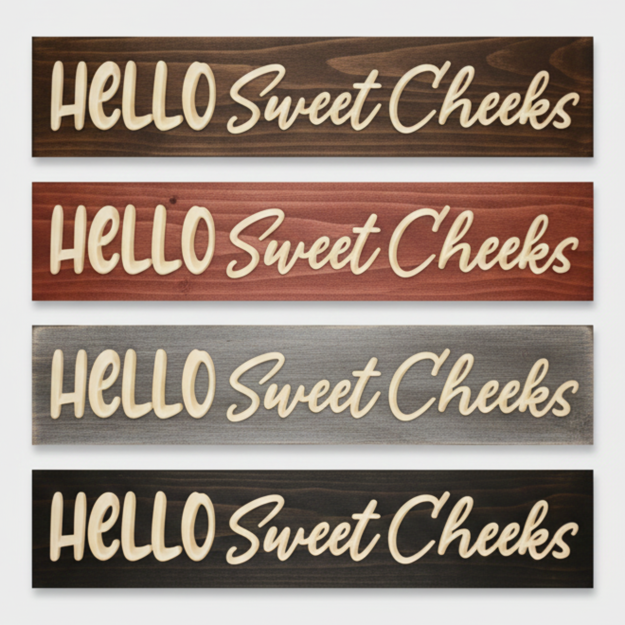 Four Hello Sweet Cheeks wood signs displayed in different finishes including Dark Walnut, Barn Red, Weathered Gray, and Midnight Ebony.