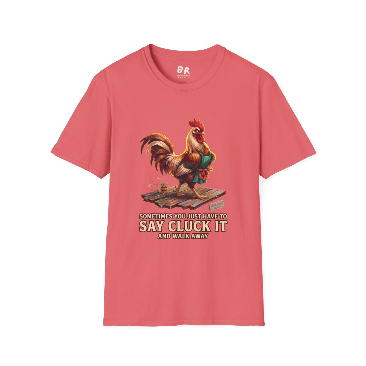 A coral 'Chicken Shirt - Sometimes You Just Have to Say Cluck It' tee is displayed flat against a white background