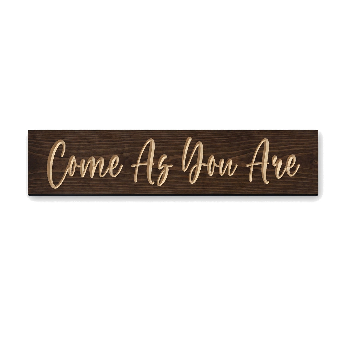 Come As You Are sign carved into solid wood in a Dark Walnut stain, straight on, on a white background