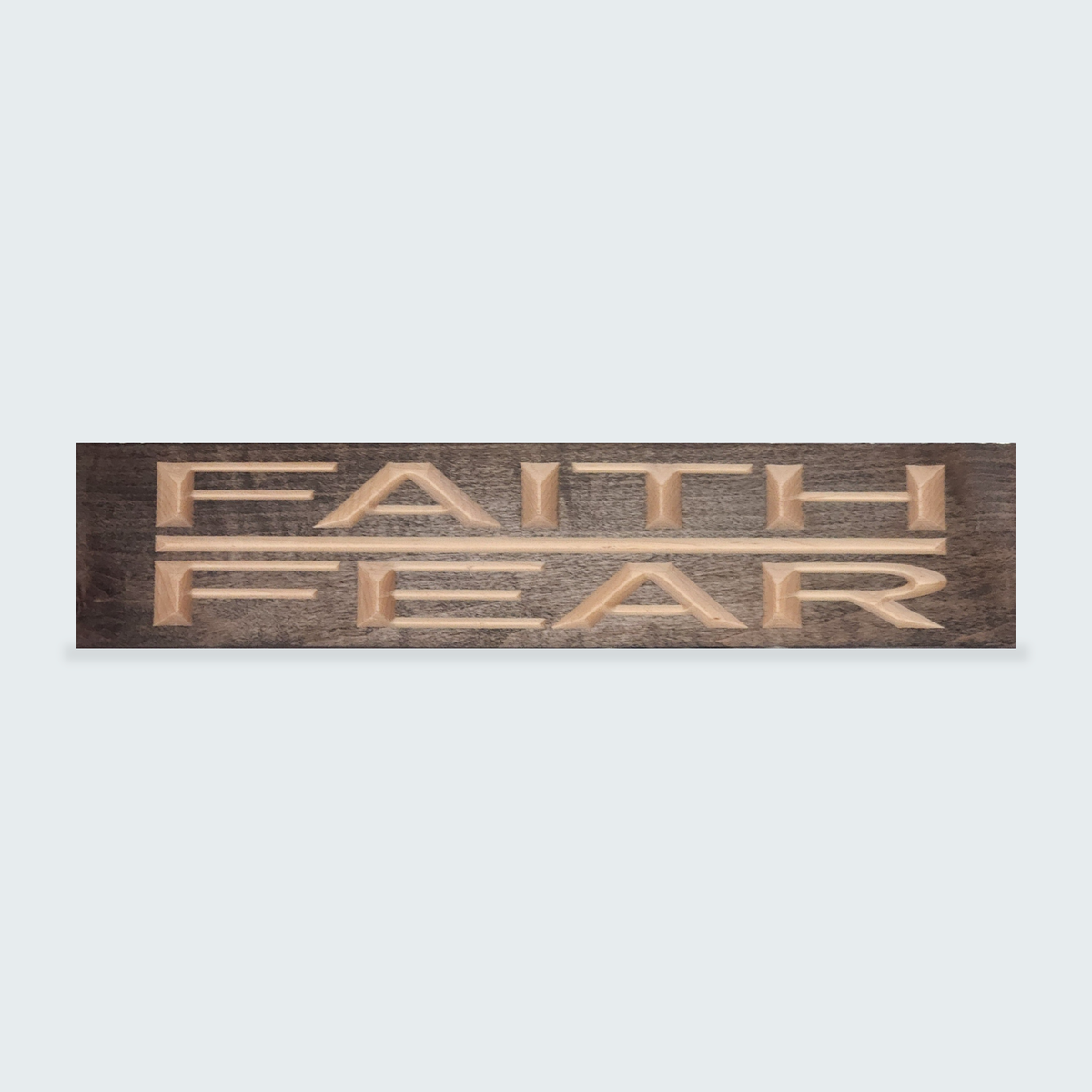 The Faith Over Fear Sign is centered horizontally against a plain light background, showing its full length and dark stain