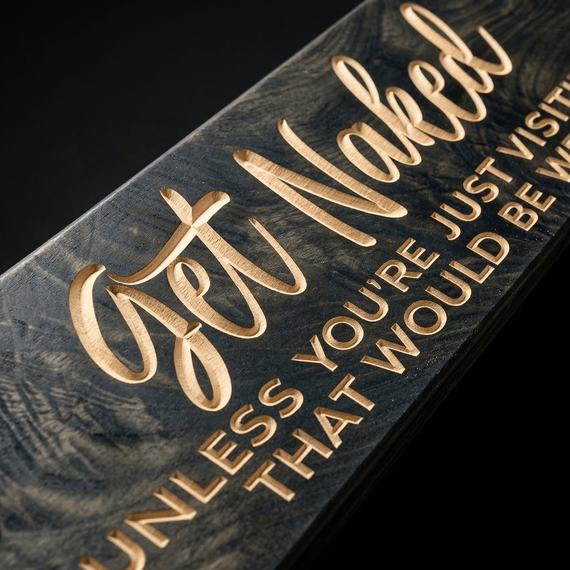 et-naked-unless-youre-just-visiting-funny-bat - get naked unless youre just wood si by Bluegrass Gifts