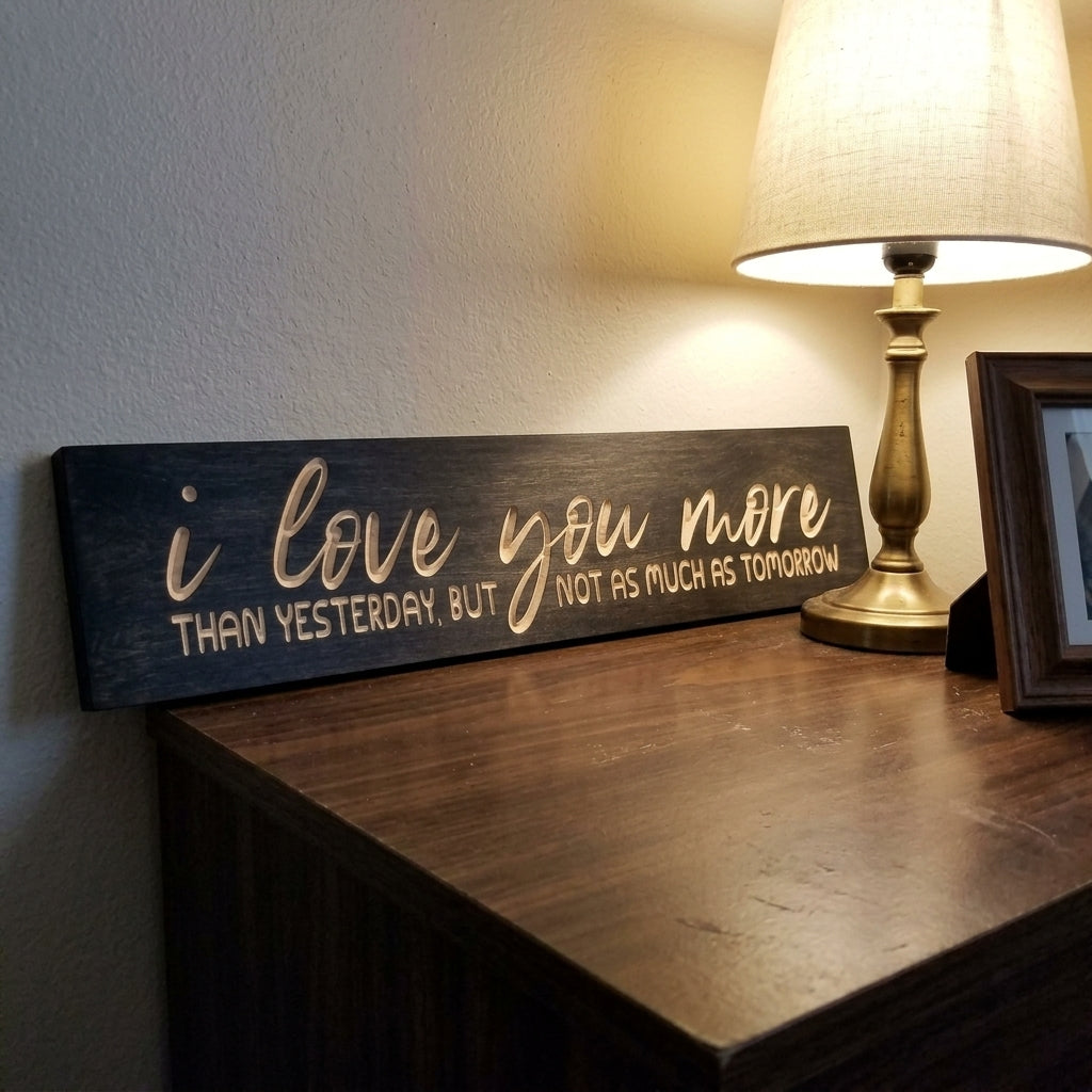 I Love You More Than Yesterday Sign — Carved Love Quote in Wood