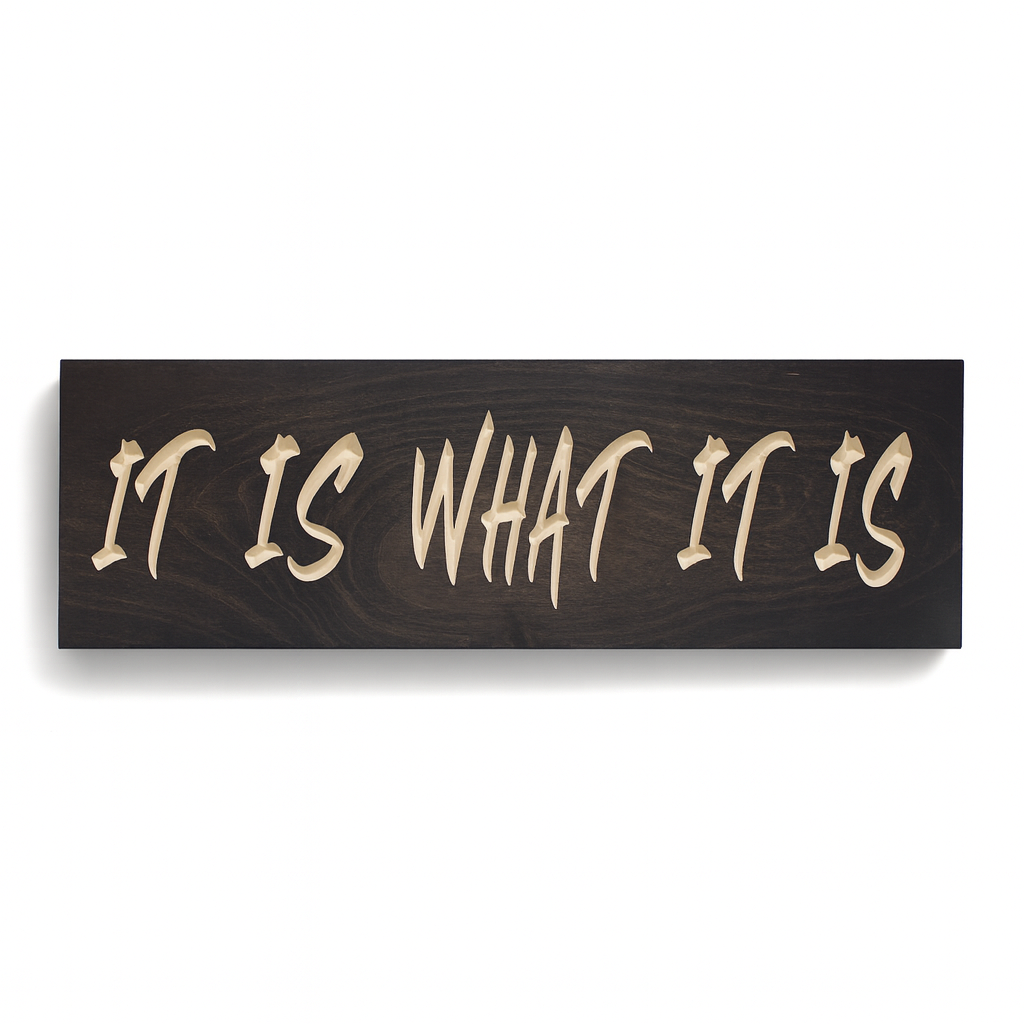 Rustic wooden wall sign with the quote “It Is What It Is” – farmhouse style inspirational décor.