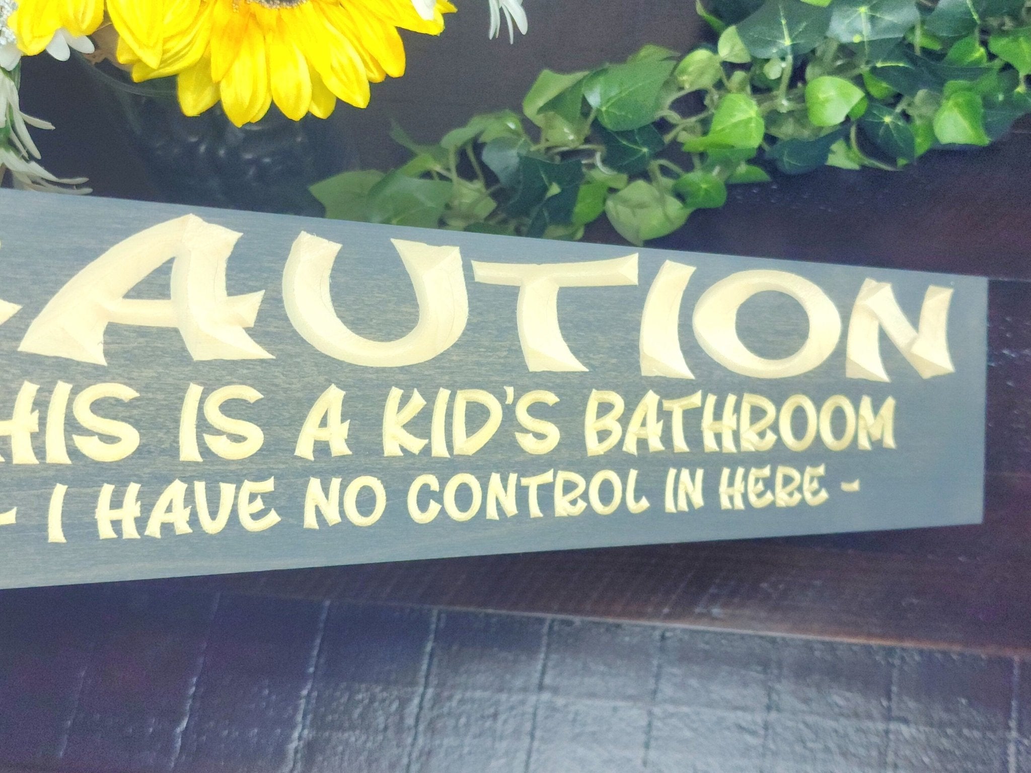 kids bathroom no control in here wood sign - funny bathroom sign - CNC-carved by Bluegrass Gifts