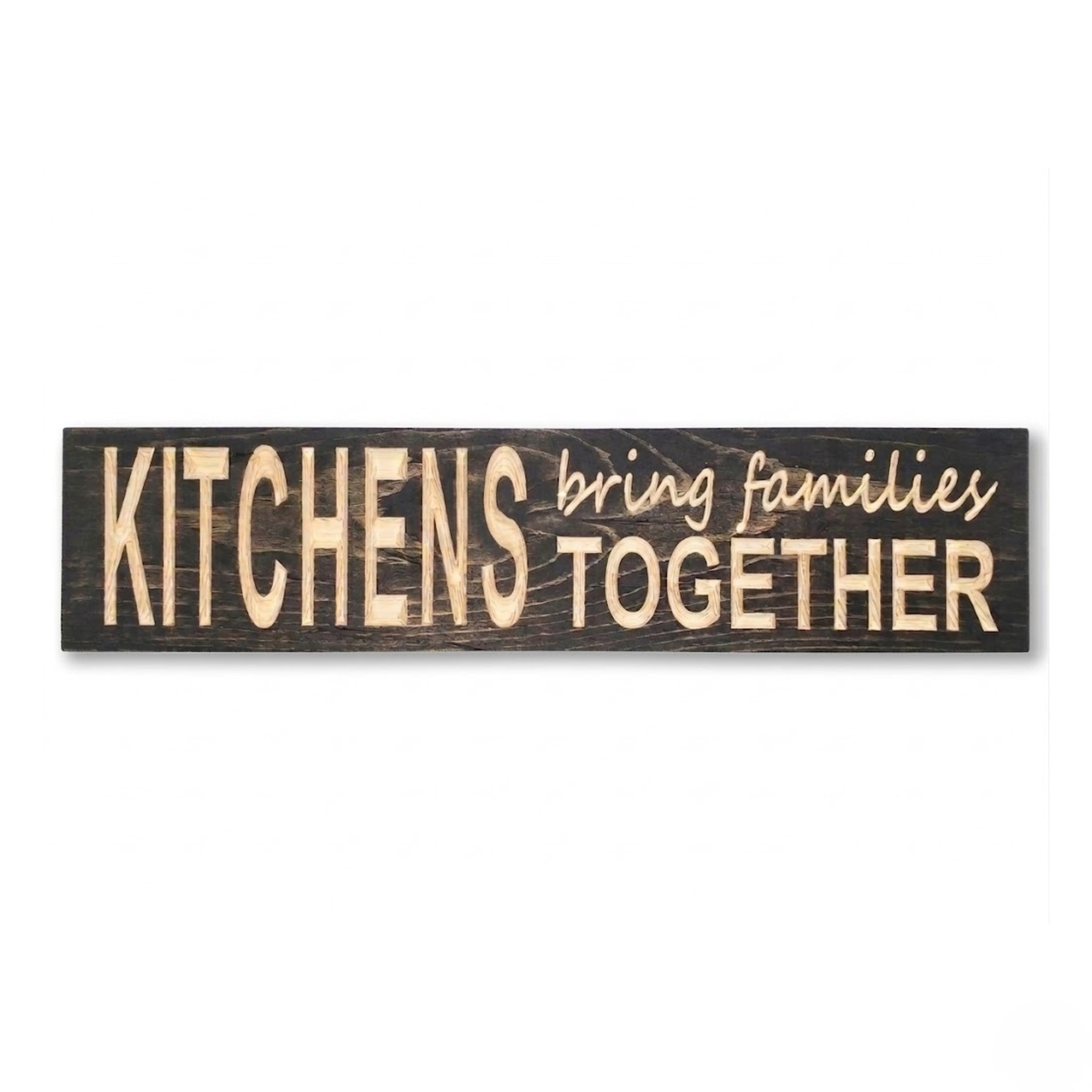 A front-on view of a rustic dark walnut stained wooden sign featuring deep-carved text "KITCHENS bring families TOGETHER."