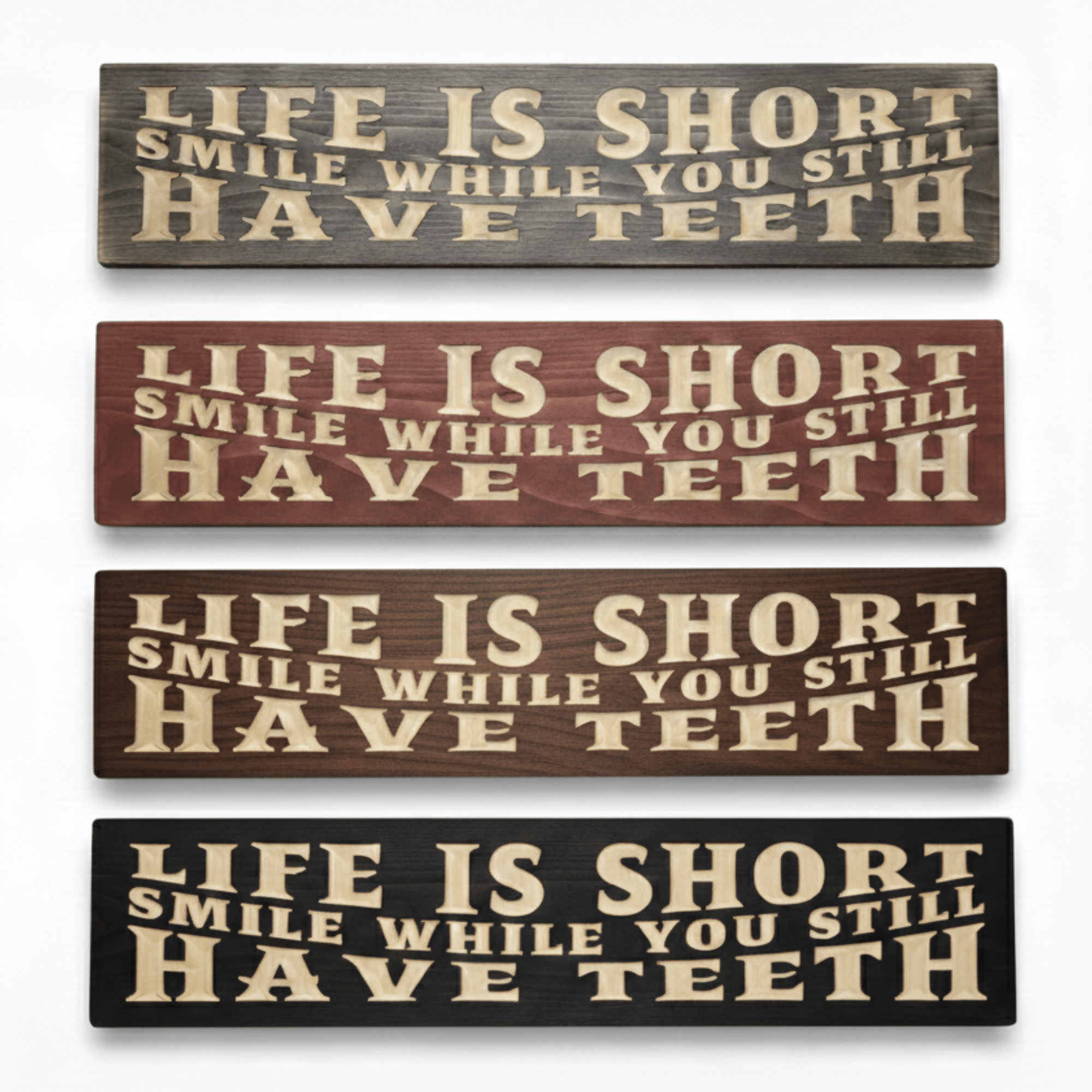Life Is Short Smile While You Still Have Teeth Wood Sign - Funny Dent - solid wood sign stain color option by Bluegrass Gifts