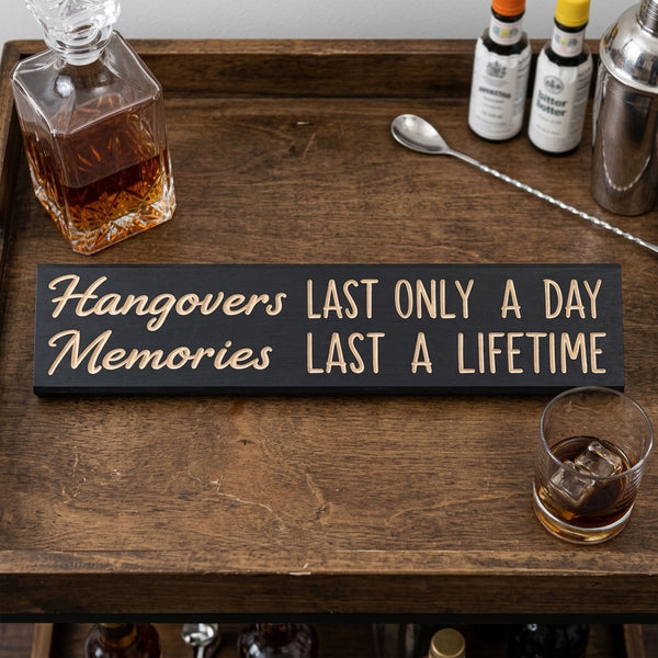 Man Cave Sign — Hangovers Last Only a Day | Carved Wood
