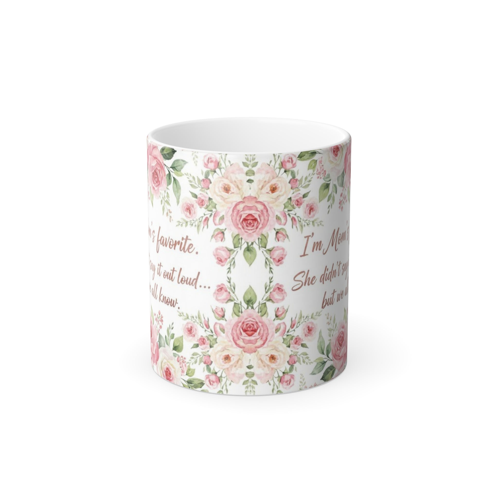 I’m Mom’s Favorite Magic Mug – Funny Floral Heat-Reveal Coffee Cup