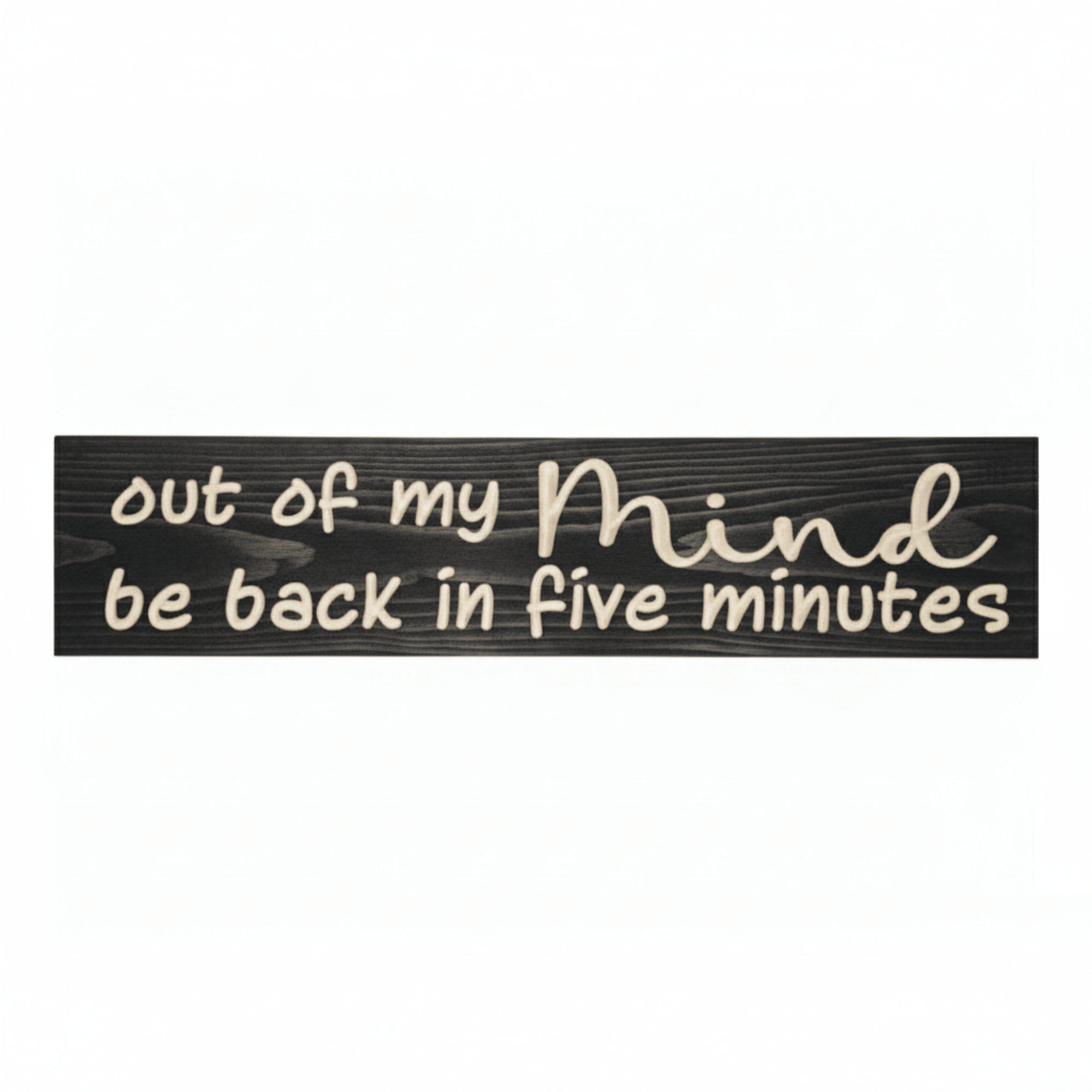 3 b0fd08d1-6eb2-4104-b18c-36bb8464f80a - out of my mind be wood sign by Bluegrass Gifts, handmade in Kentucky