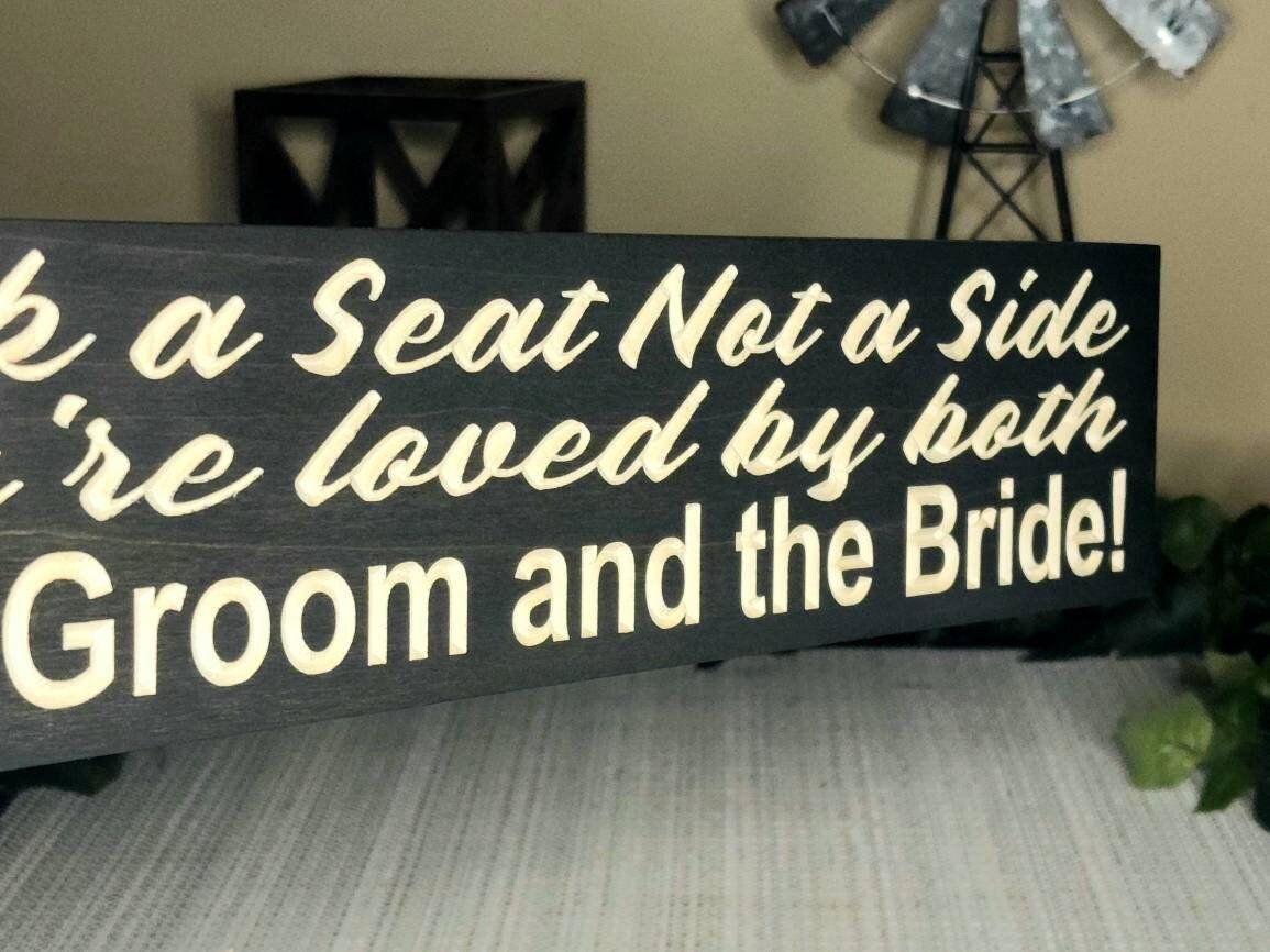 pick a seat not a side wedding wood sign - personalized wedding sign - CNC-carved by Bluegrass Gifts