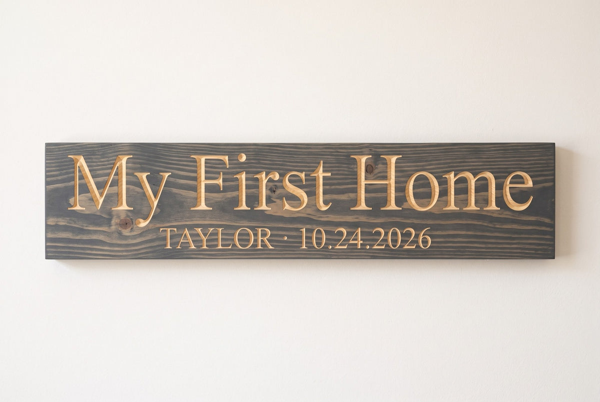 Personalized My First Home sign carved wood sign, straight on