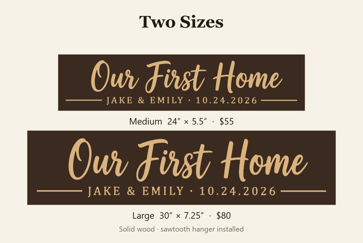 Personalized Our First Home sign size guide, Medium 24 x 5.5 inch and Large 30 x 7.25 inch