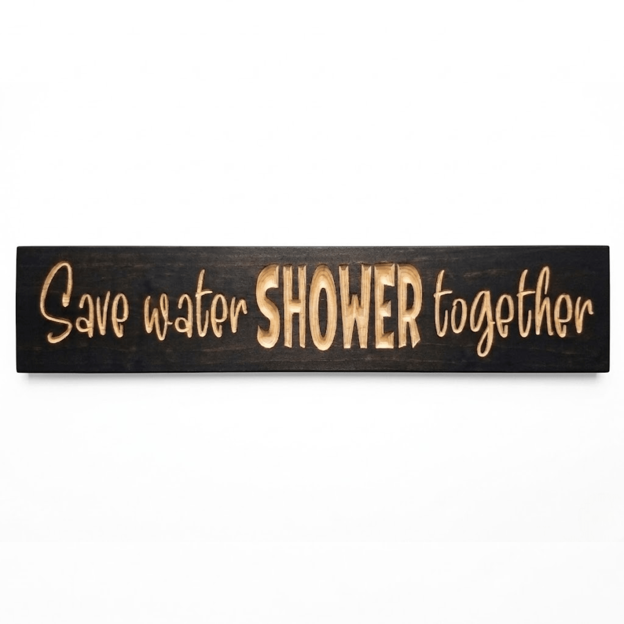 CNC-carved Save Water Shower Together funny bathroom sign on white background.