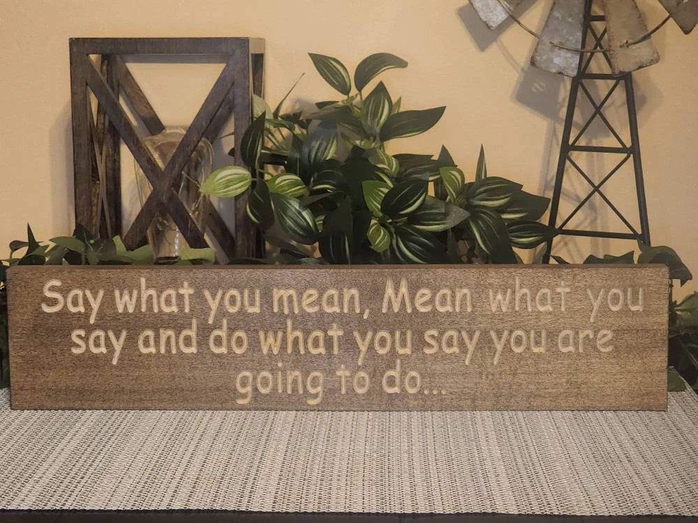 say what you mean wood sign - motivational quote sign - CNC-carved by Bluegrass Gifts