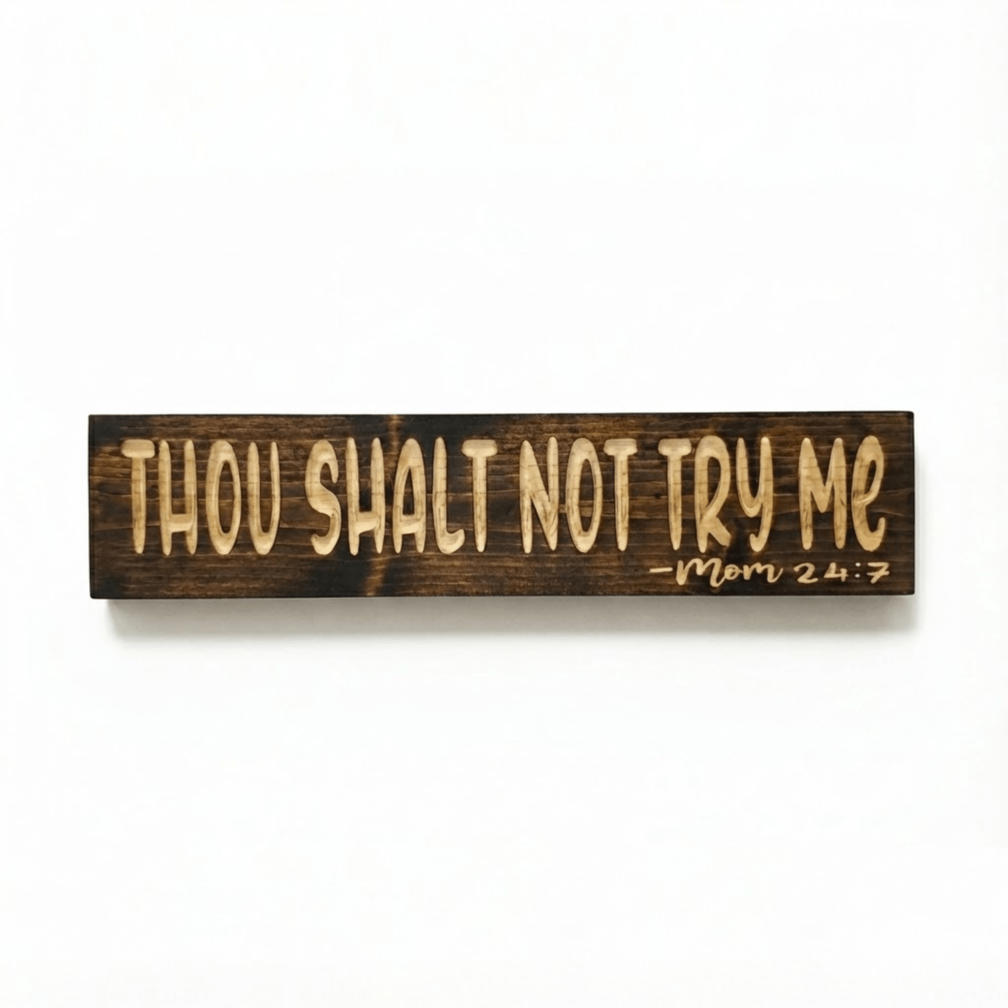 bluegrass-gifts-thou-shalt-not-try-me-carved-sign- - thou shalt not try me wood sign by Bluegrass Gifts, handmade in Kentucky