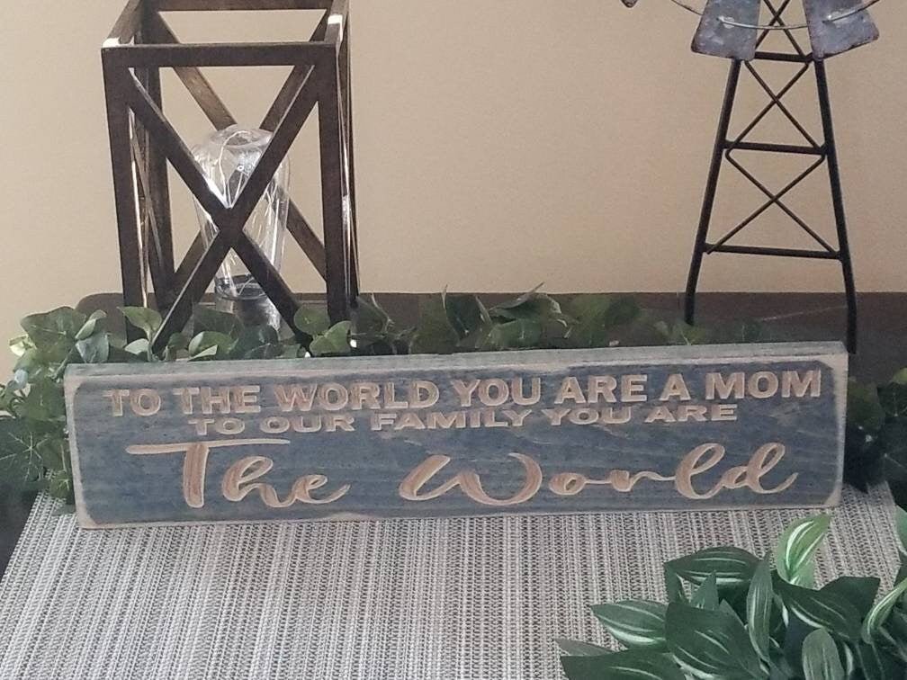to-the-world-you-are-a-mom-wooden-family-trib - to the world you are a mom wood sig by Bluegrass Gifts