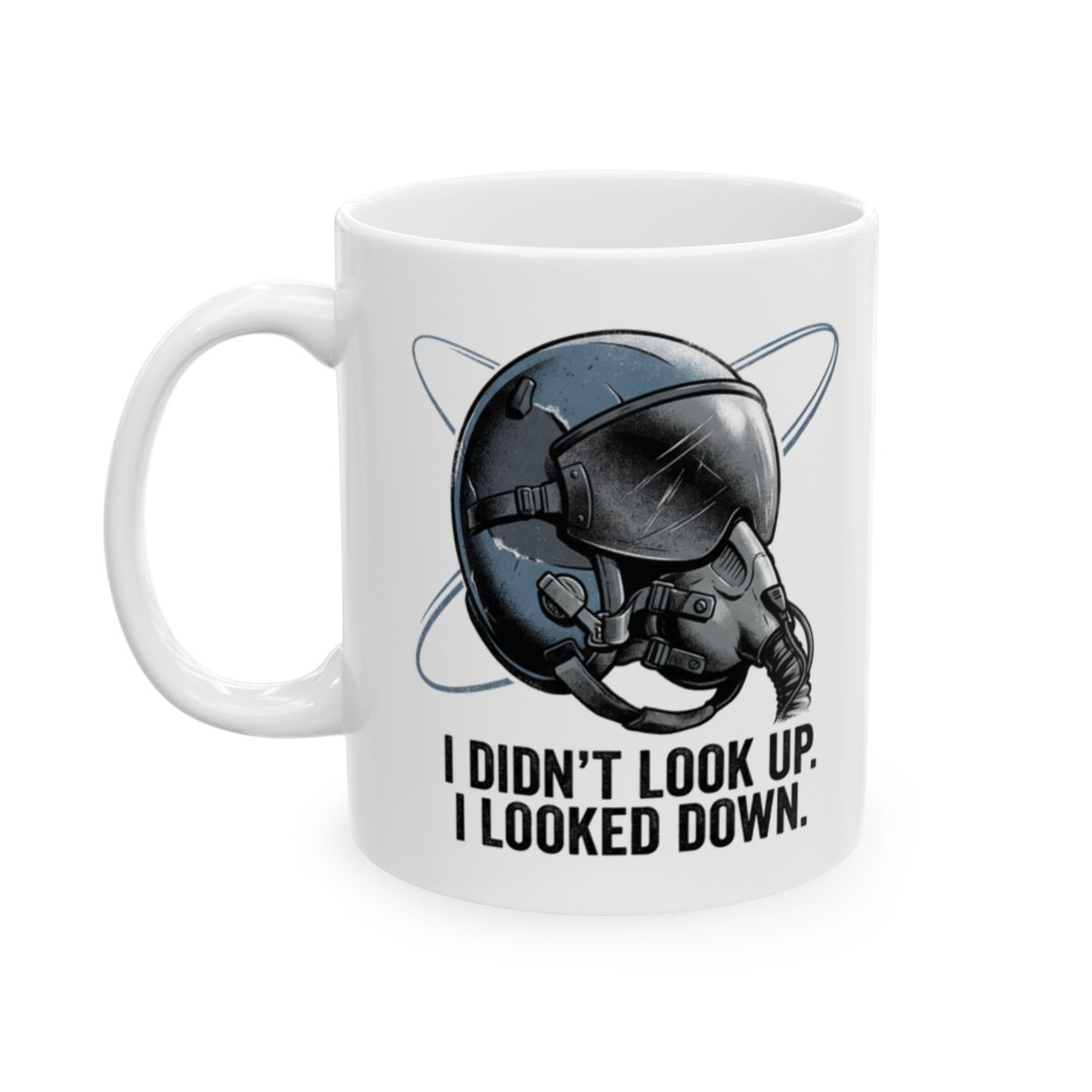 Air Force Mug — "I Didn't Look Up. I Looked Down." Flight Helmet Mug