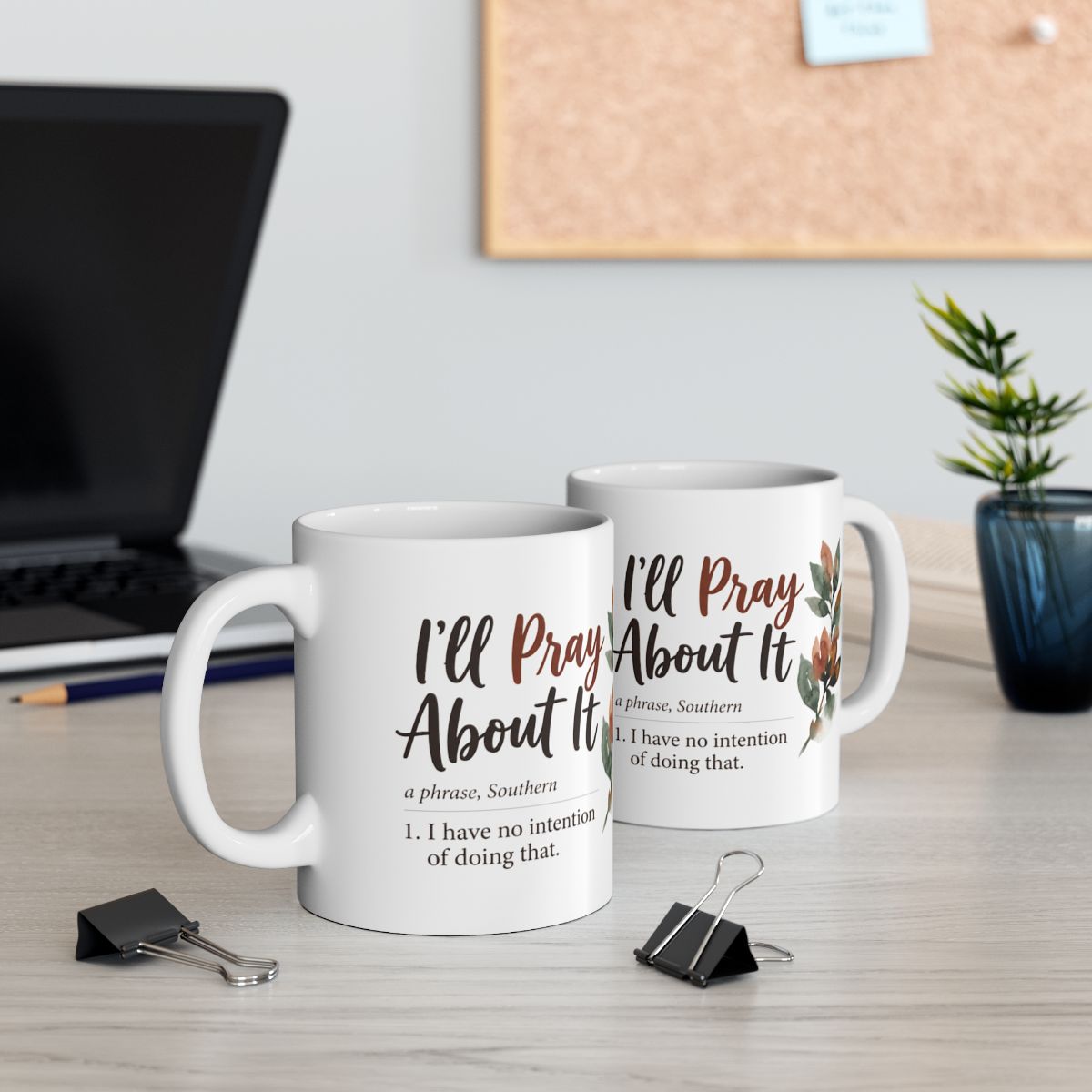 Sarcastic Coffee Mug — "I'll Pray About It" Funny Southern Definition Mug