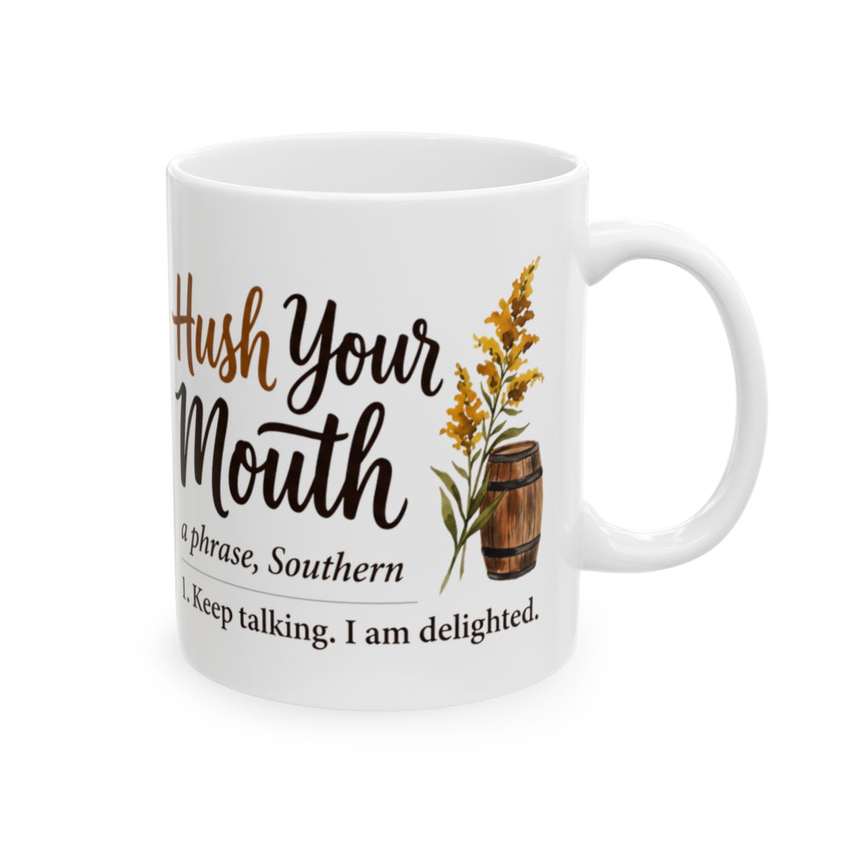 Kentucky Coffee Mug — "Hush Your Mouth" Funny Southern Definition Mug