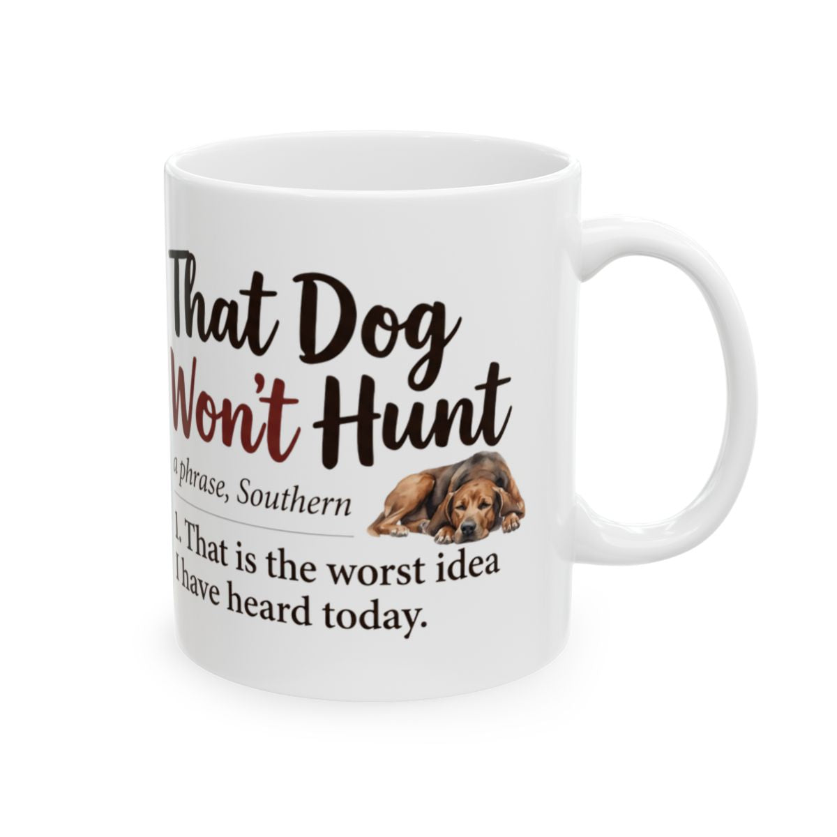 Funny Coffee Mug — "That Dog Won't Hunt" Southern Definition Mug