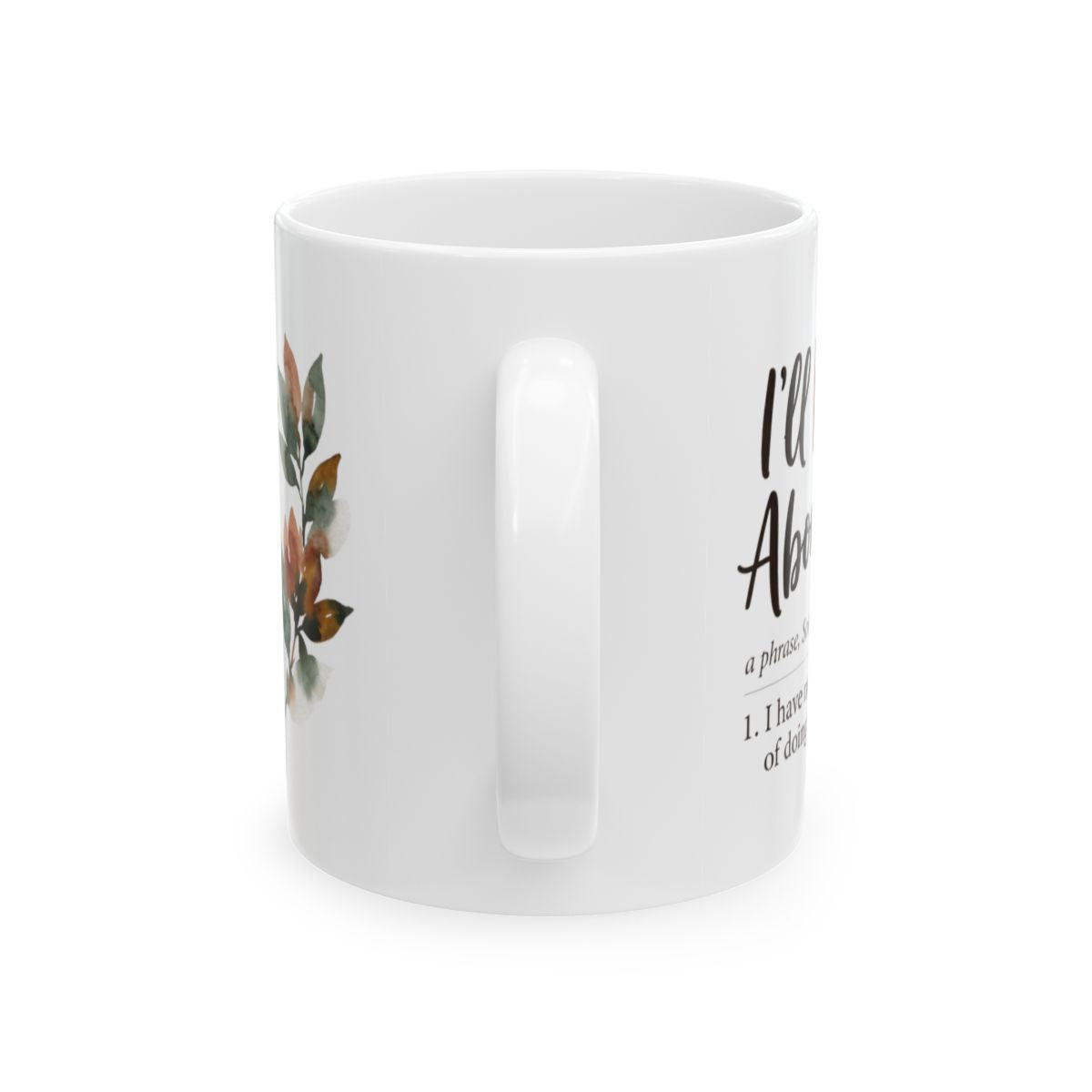 Sarcastic Coffee Mug — "I'll Pray About It" Funny Southern Definition Mug