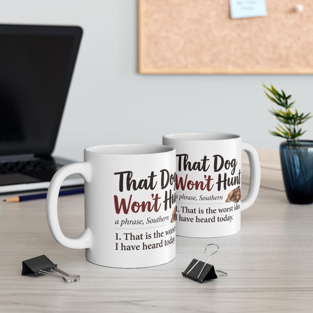 Funny Coffee Mug — "That Dog Won't Hunt" Southern Definition Mug