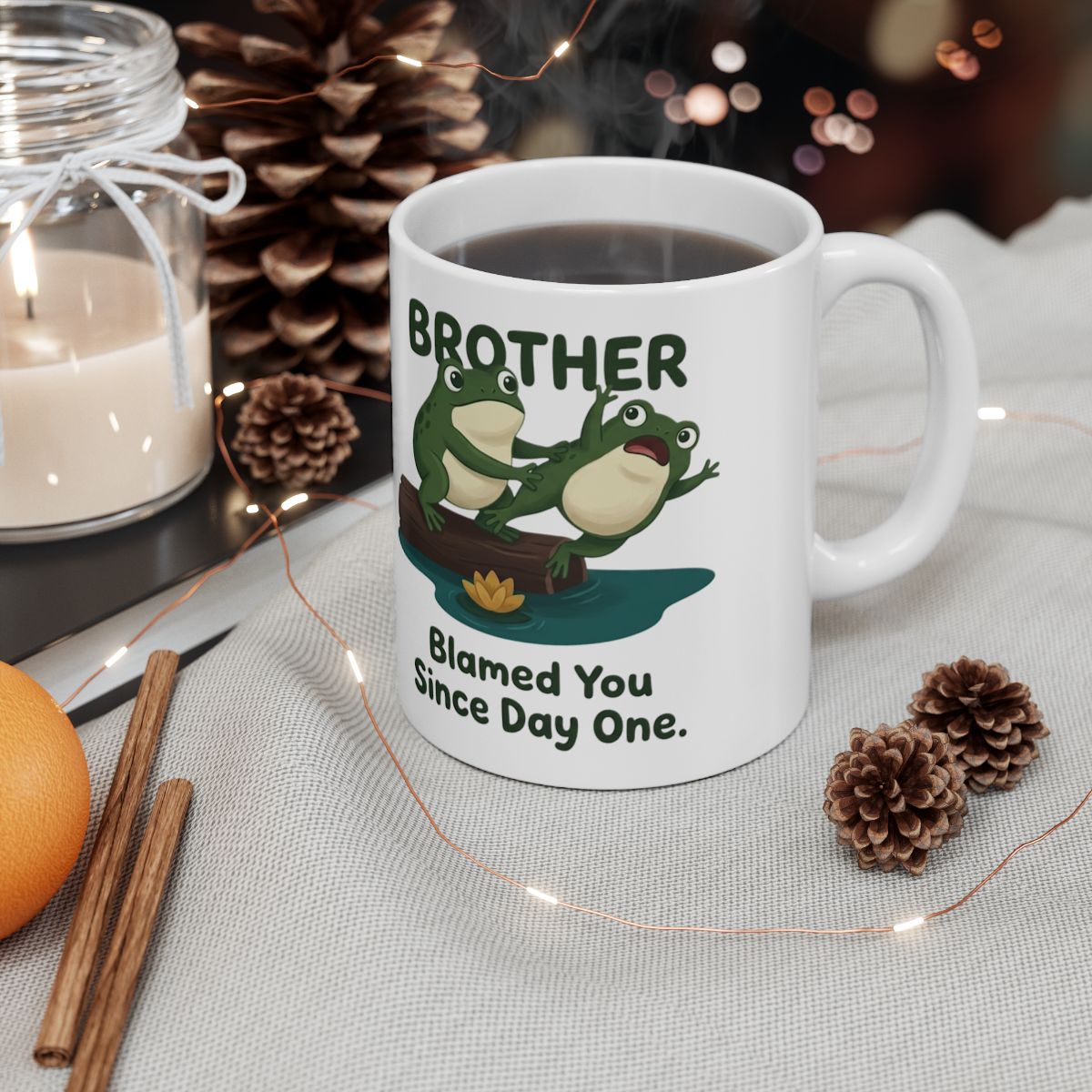 Brother Mug — "Blamed You Since Day One" Funny Frog Sibling Gift Mug