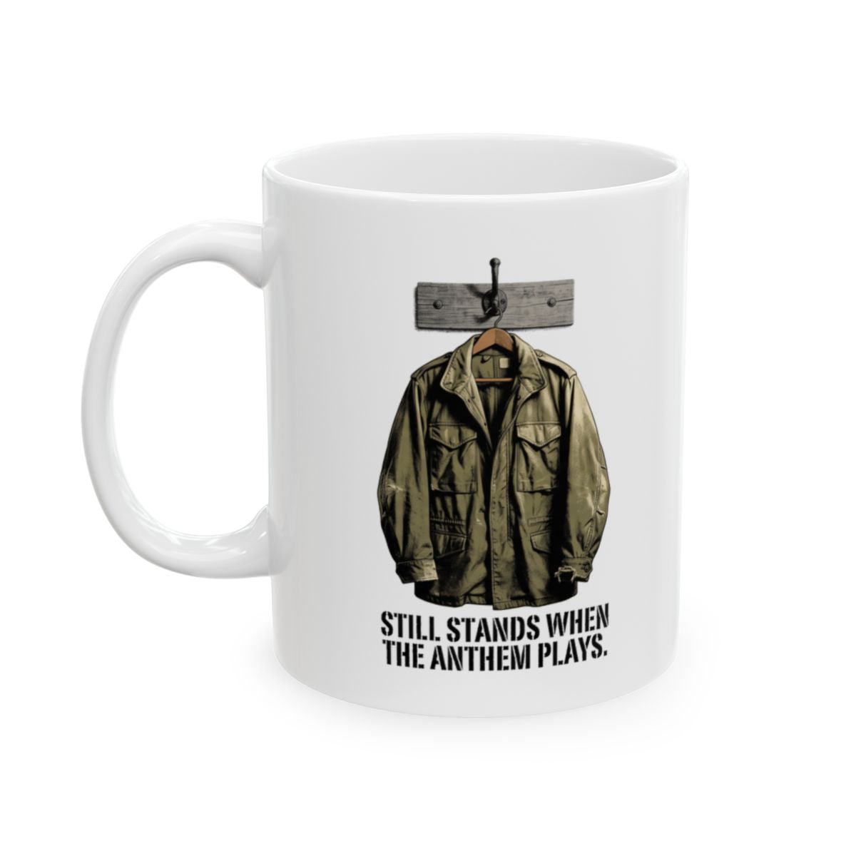 Veteran Gift Mug — "Still Stands When the Anthem Plays" Field Jacket