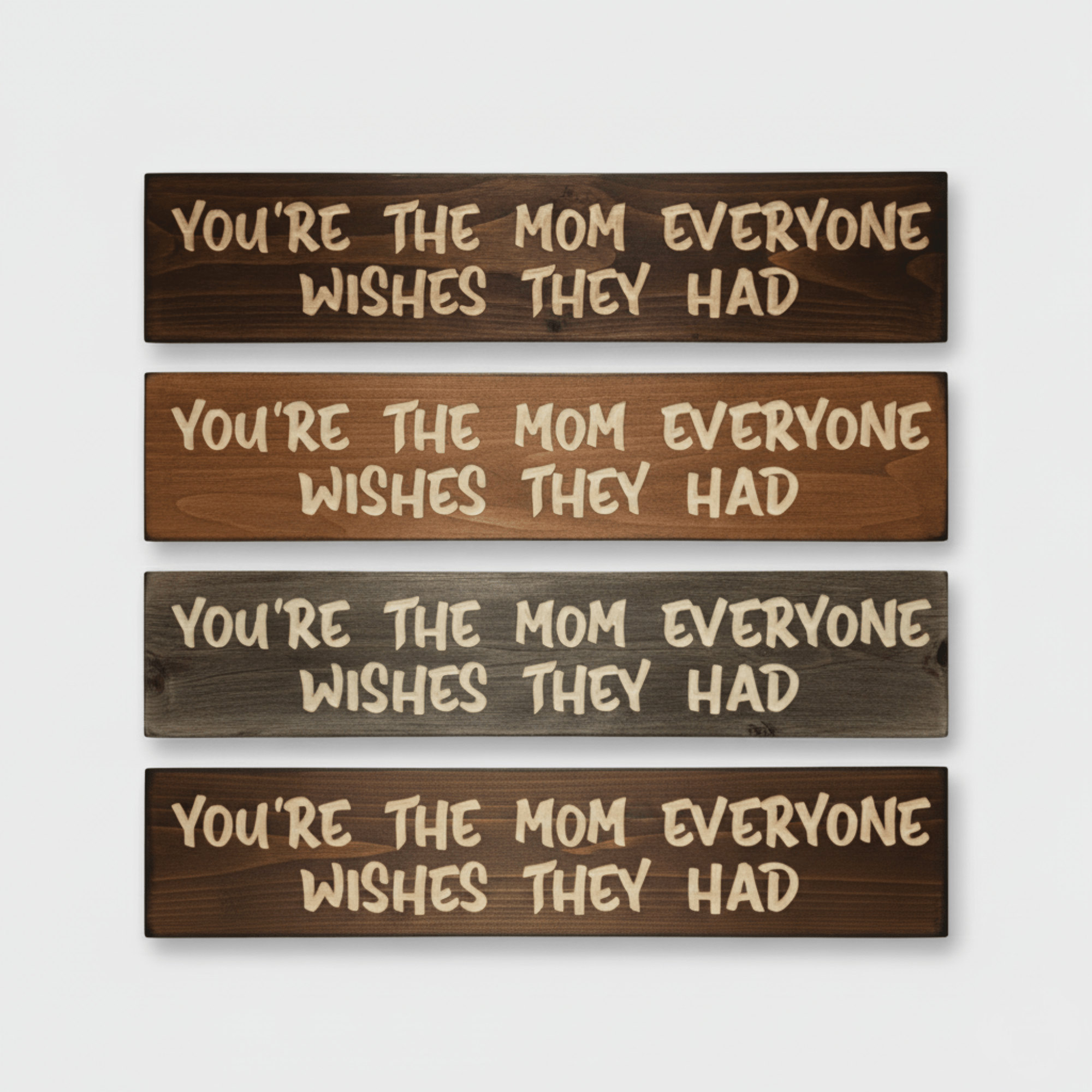 youre-the-mom-everyone-wishes-they-had-sign. - youre the mom everyone wishes wood by Bluegrass Gifts