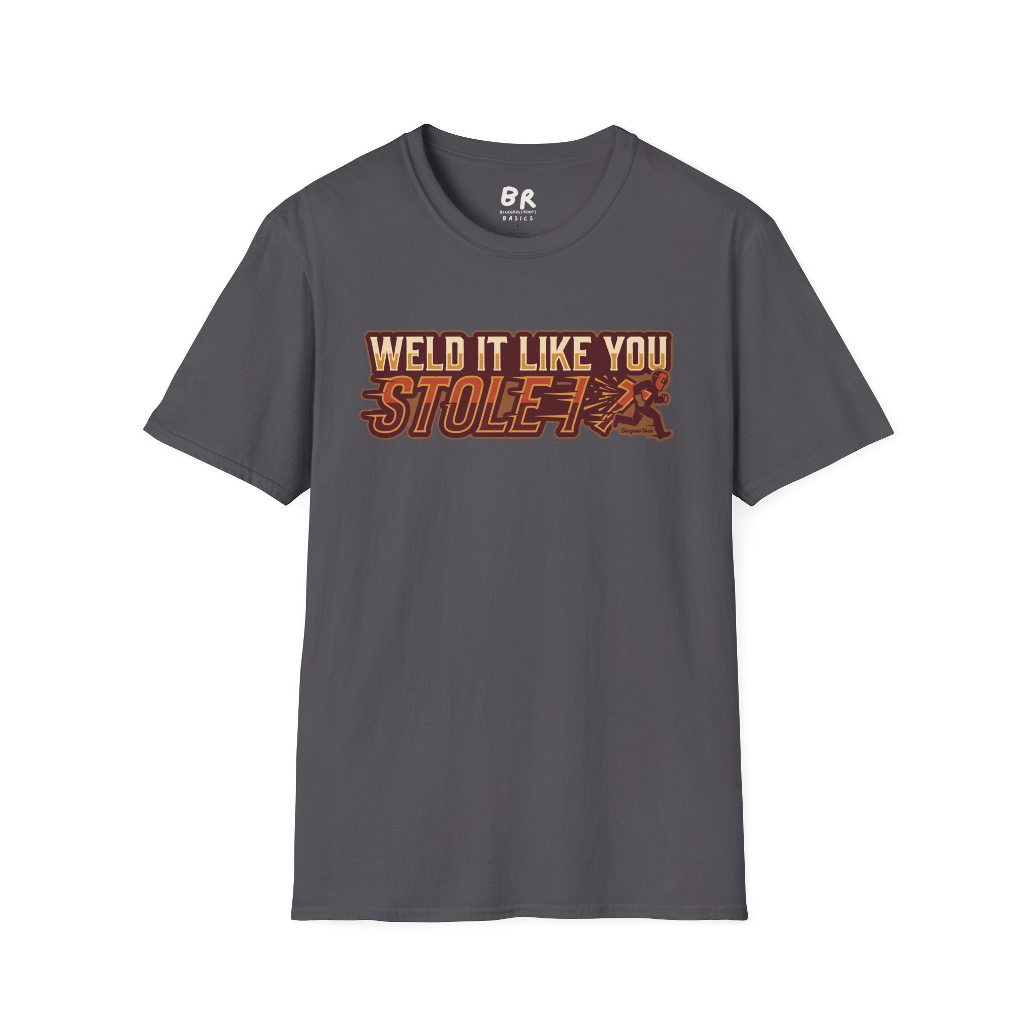 Weld It Like You Stole It welder shirt, Weld It Like You Stole It funny welding design