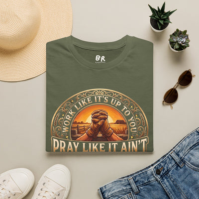 Work Like It's Up to You jesus shirt, Work Like It's Up to You, Pray Like It Ain't praying hands design