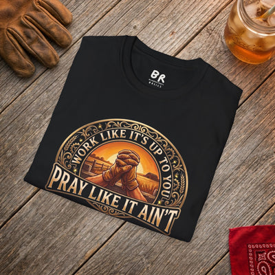 Work Like It's Up to You jesus shirt, Work Like It's Up to You, Pray Like It Ain't praying hands design