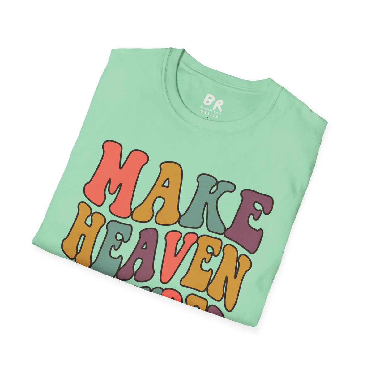 Make Heaven Crowded groovy shirt