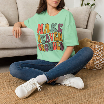 Make Heaven Crowded groovy shirt