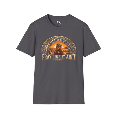 Work Like It's Up to You jesus shirt, Work Like It's Up to You, Pray Like It Ain't praying hands design