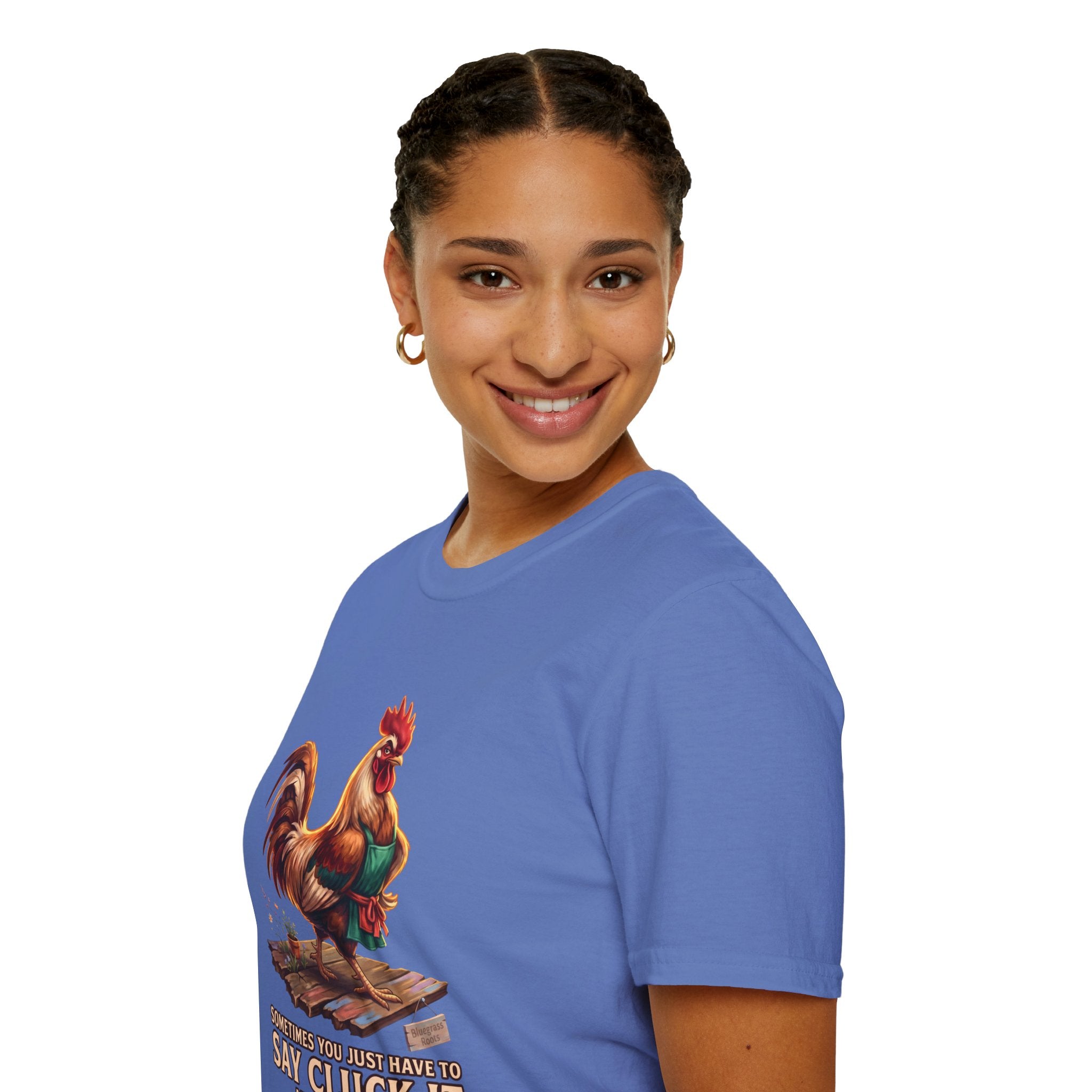 Sometimes You Just Have to Say Cluck It chicken shirt